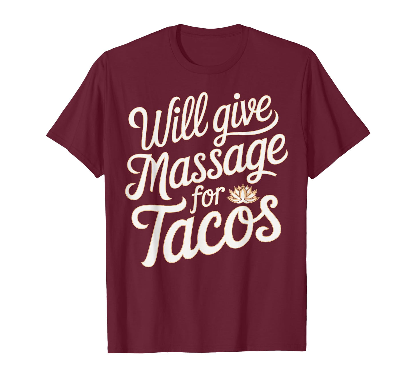 Will Give Massage For Tacos Funny Massage Therapist T-Shirt
