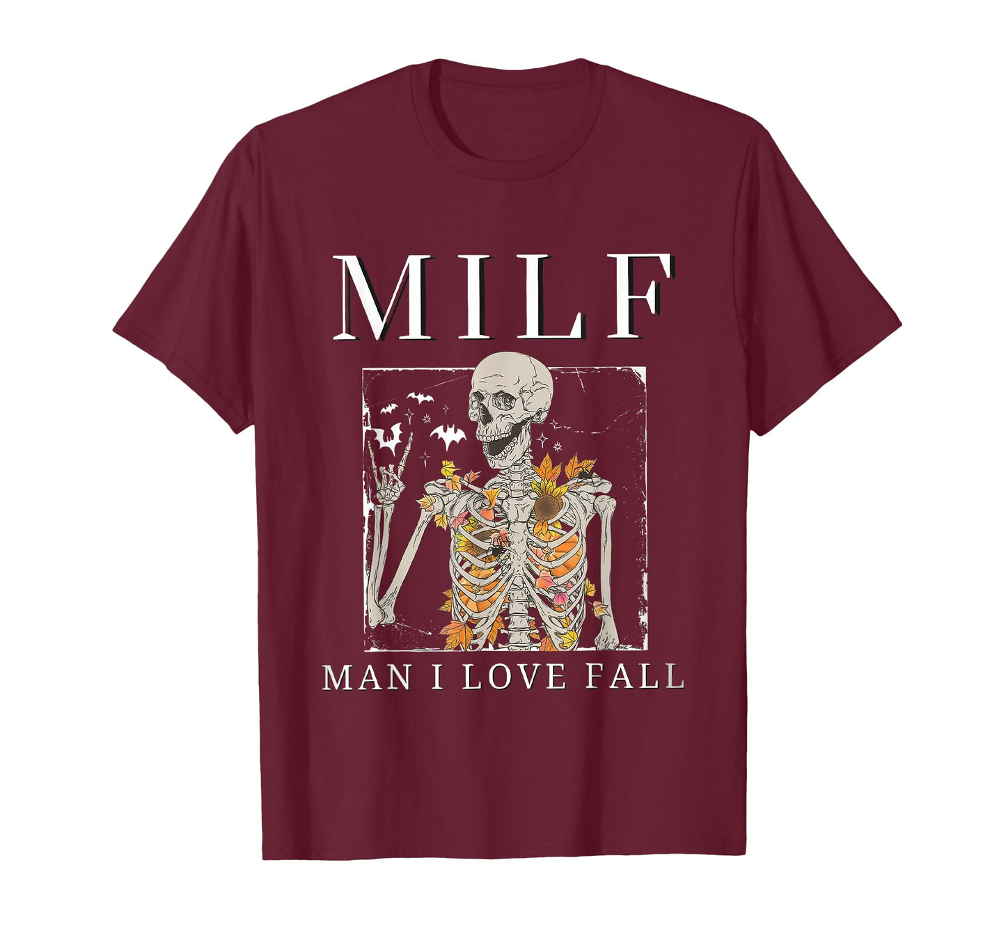 Milf Man I Love Fall Funny Skeleton Pumpkin Autumn Lover T-Shirt