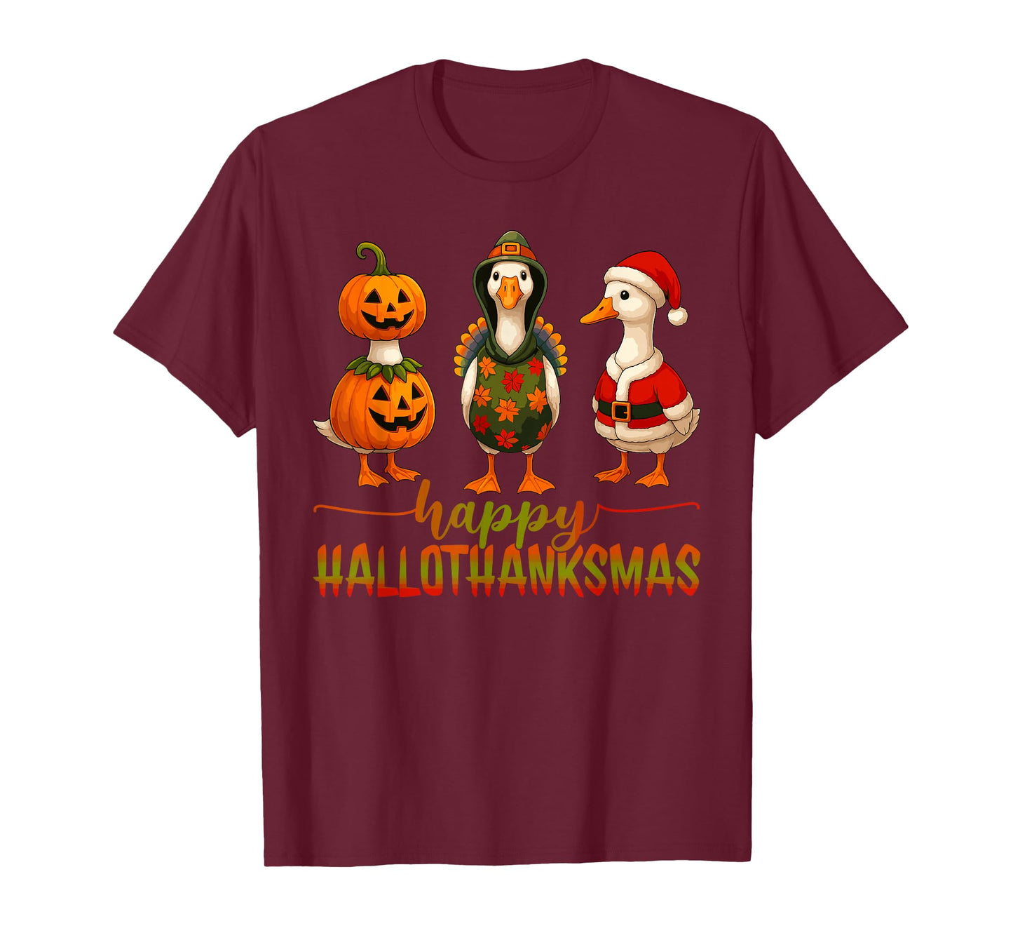 Happy Hallothanksmas Gooses Halloween Thanksgiving Christmas T-Shirt