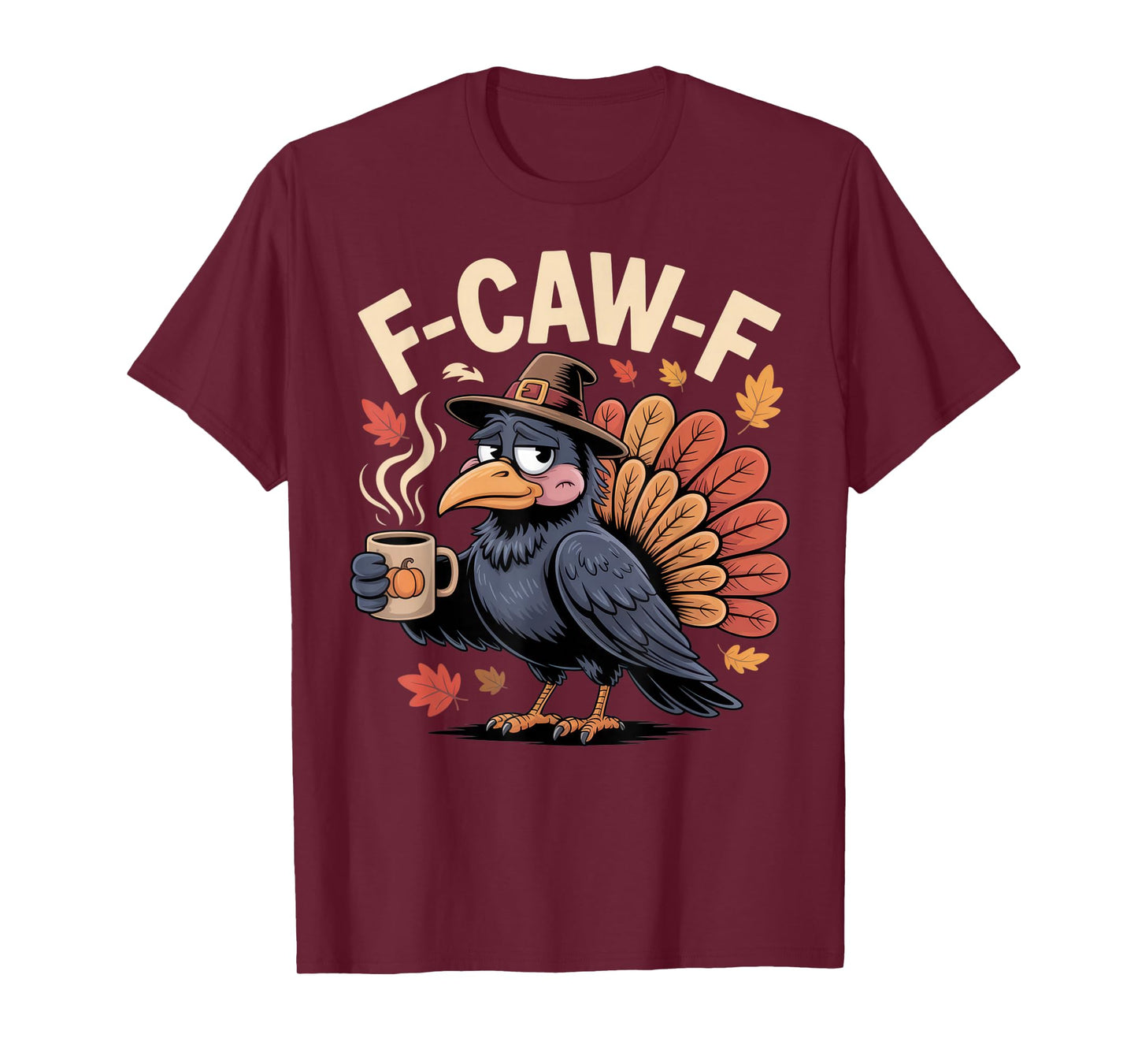 F-CAW-F Funny Coffee Turkey Lovers Fall Vibe Thanksgiving T-Shirt