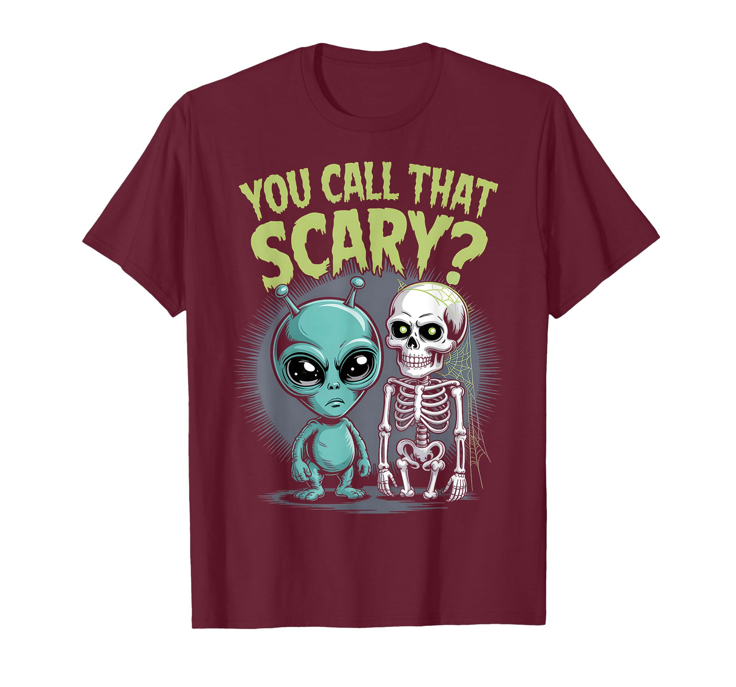 You Call That Scary? Sarcastic Alien Halloween Joke Skeleton T-Shirt
