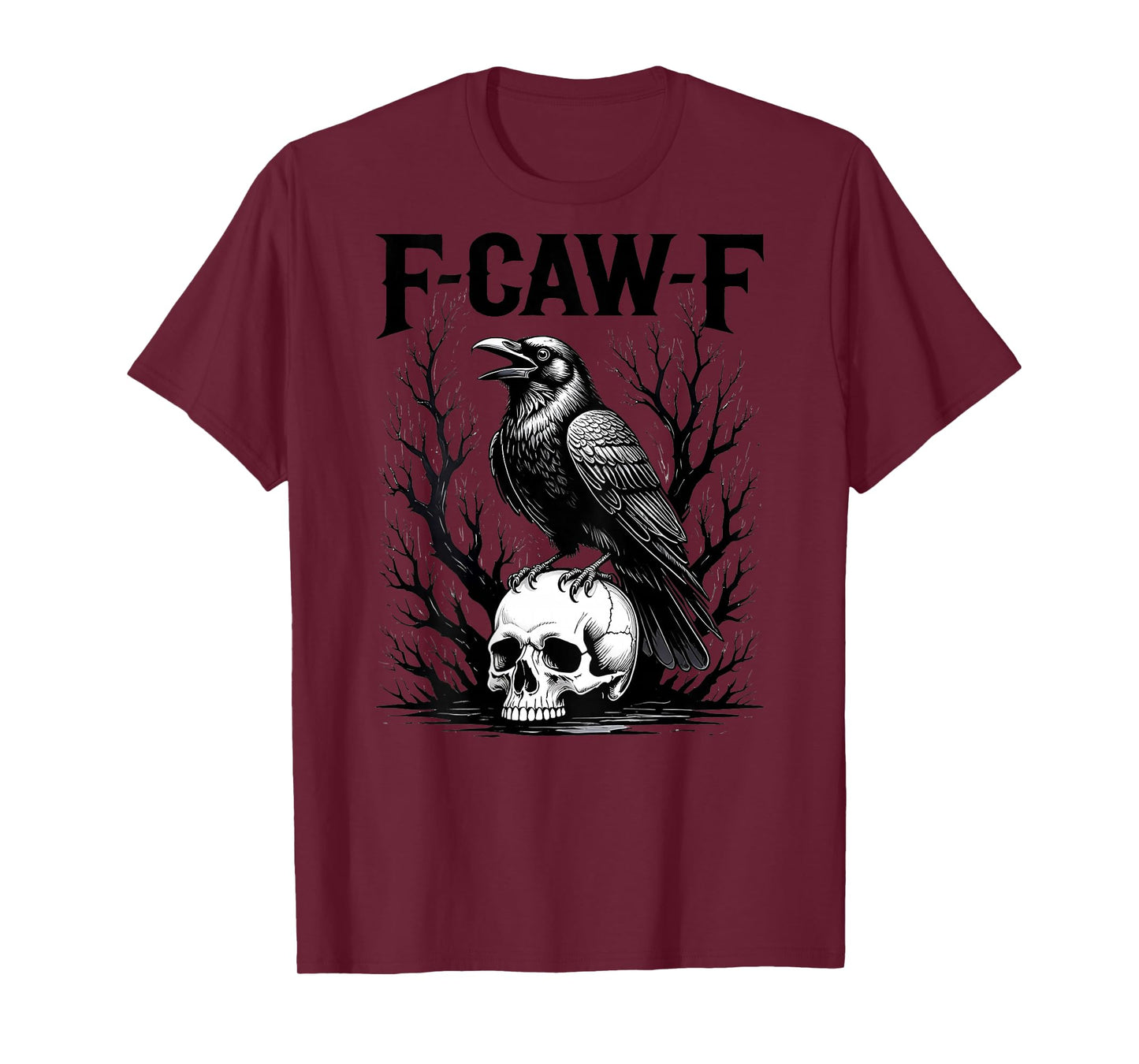 F-Caw-F Crow Funny Black Crow Lover Dark Humor Black Bird T-Shirt
