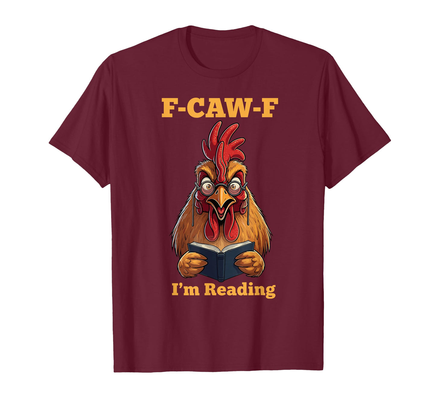 Funny F Caw F I'm Reading T-Shirt
