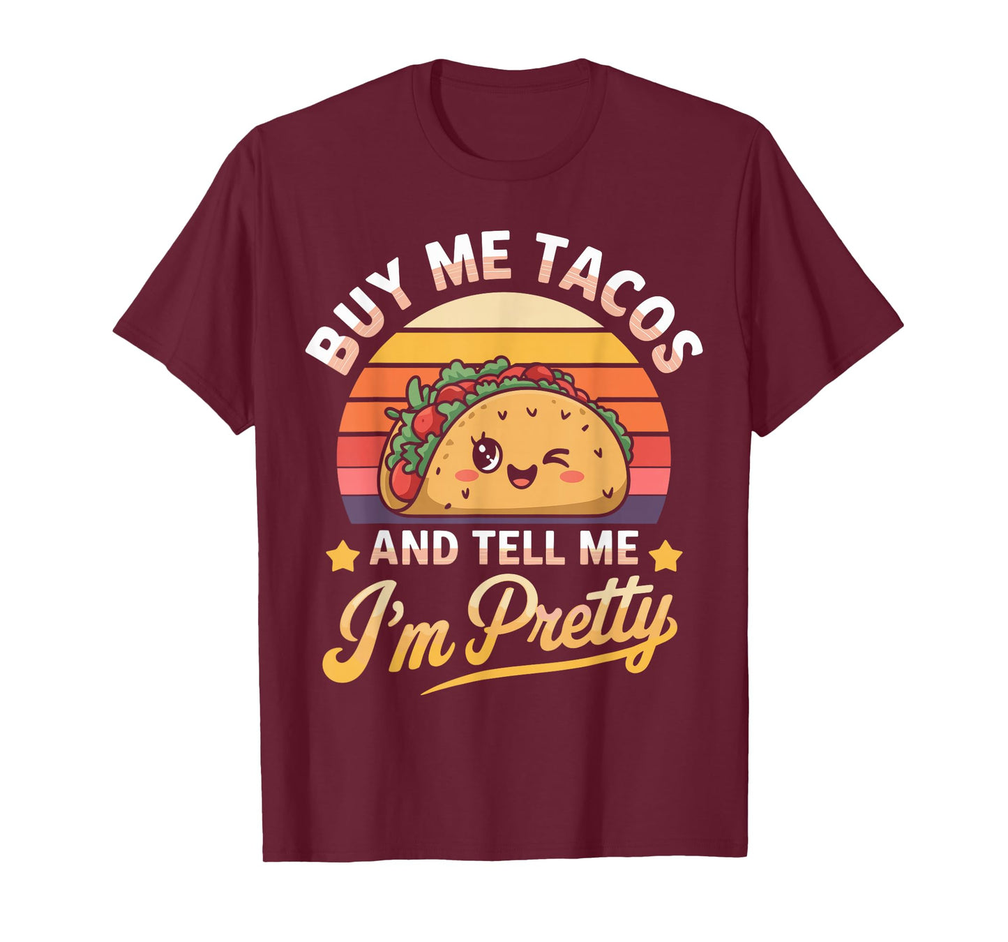 Buy Me Tacos and Tell Me I'm Pretty Funny Taco Day Fiesta T-Shirt