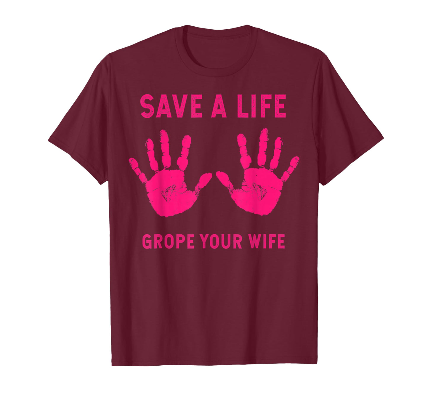 Pink Hand Save Life Grope Your Wife Cool Breast Cancer T-Shirt