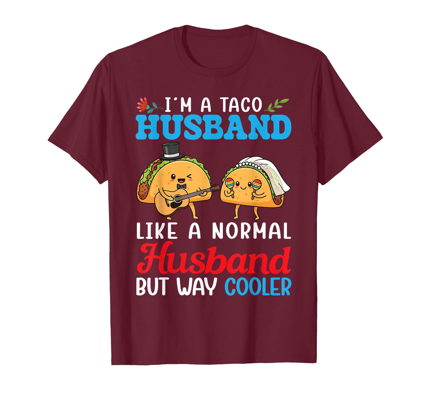 I’m A Taco Husband Like A Normal Husband But Way Cooler Wife T-Shirt