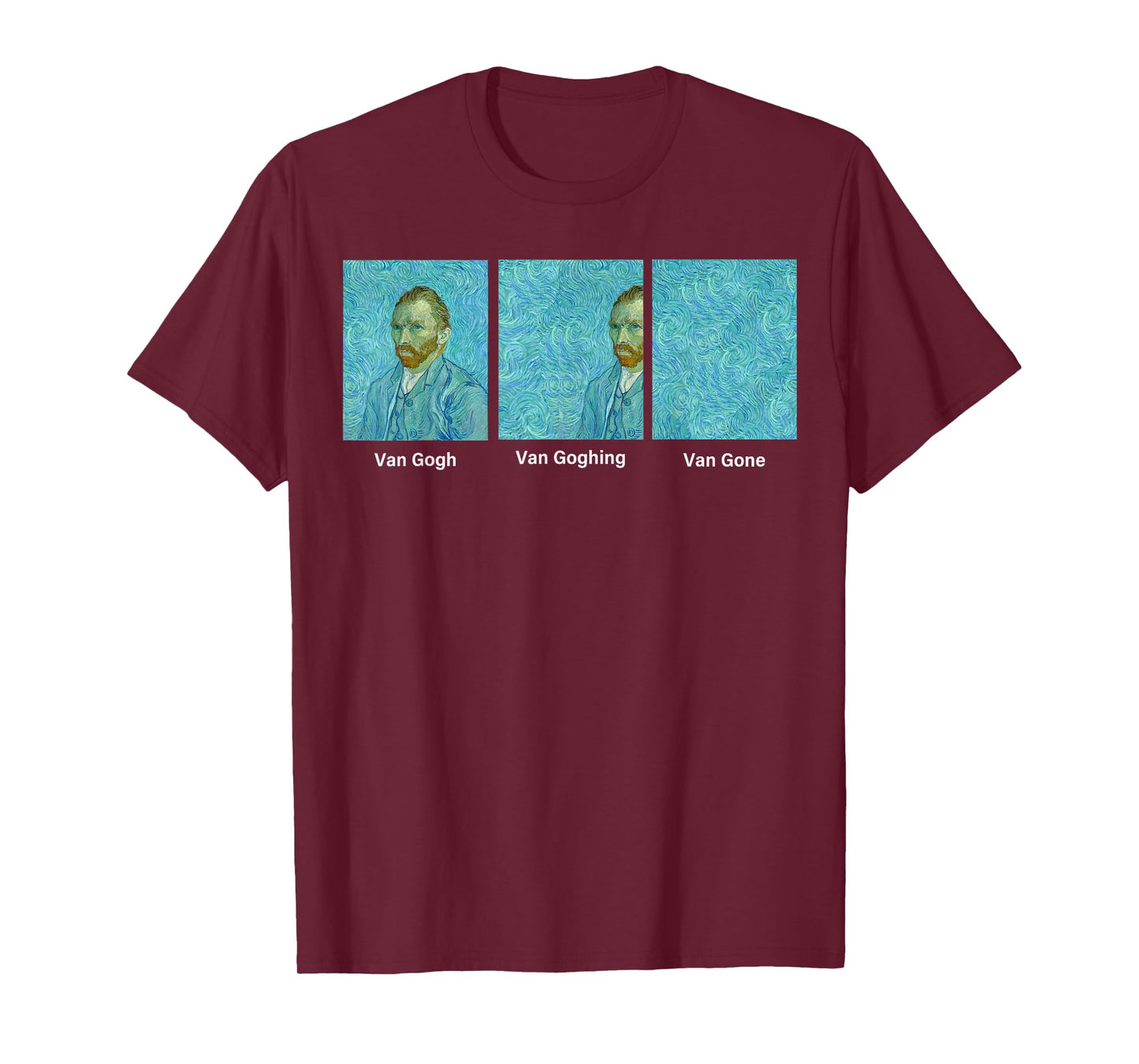 Van Gogh Van Going Van Gone funny art lover T-Shirt