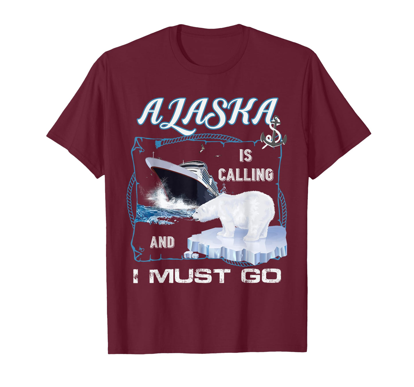 Alaska is Calling and I Must Go Shirt - Funny Cruising T-Shirt