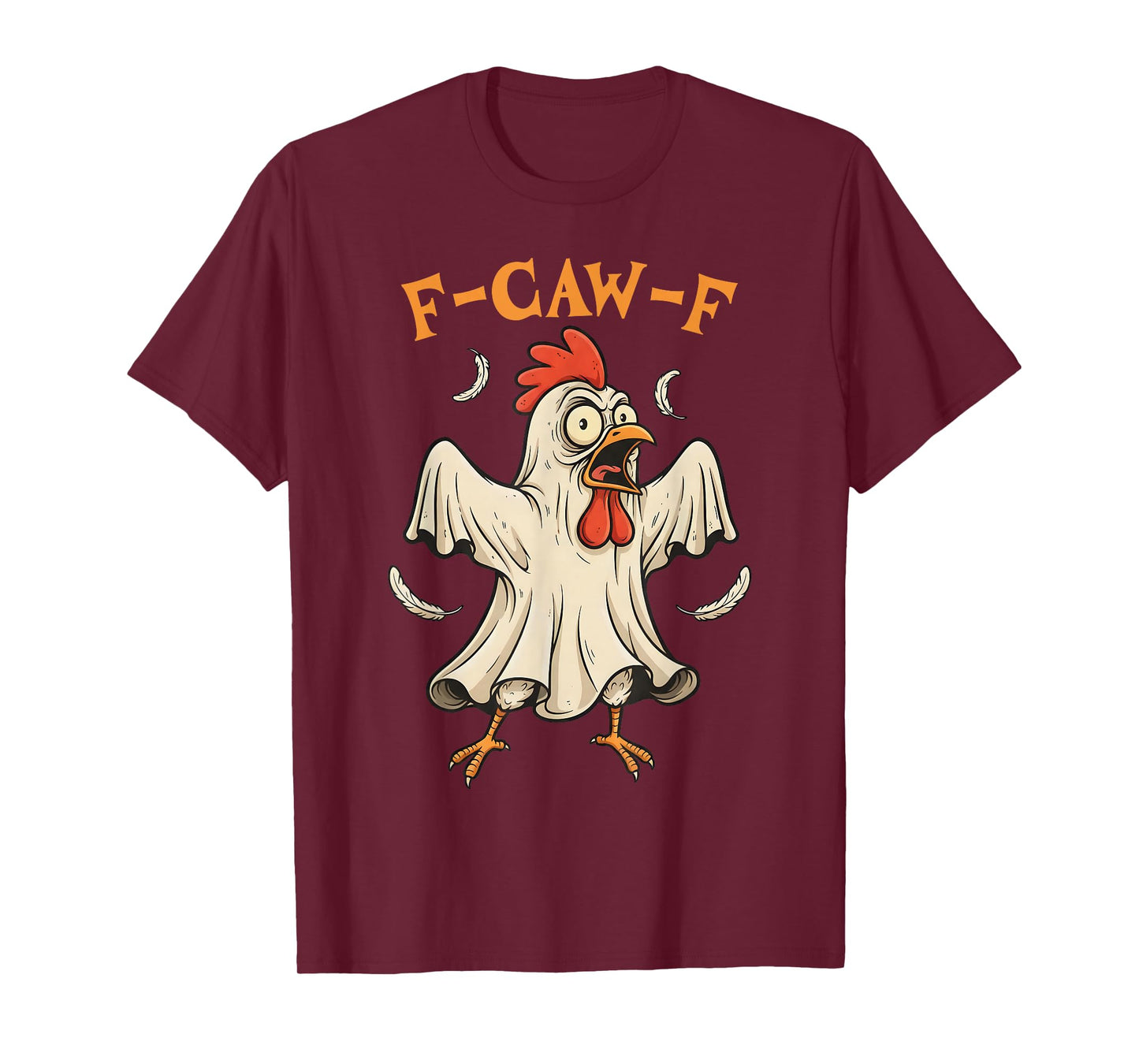 Funny F-Caw-F Rooster Ghost F-Caw-F Halloween Tee Man Woman T-Shirt
