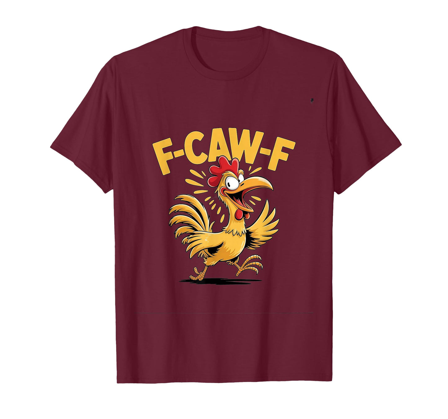 Funny F-Caw-F Chicken FCAWF Chicken T-Shirt