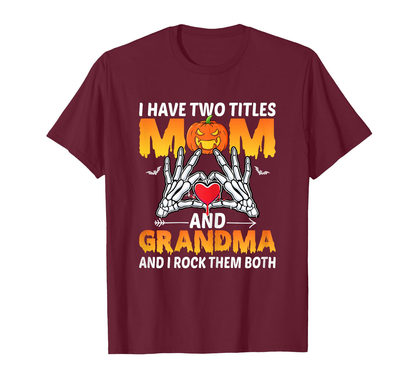 I Have Two Titles Mom and Grandma Skeleton Heart Halloween T-Shirt