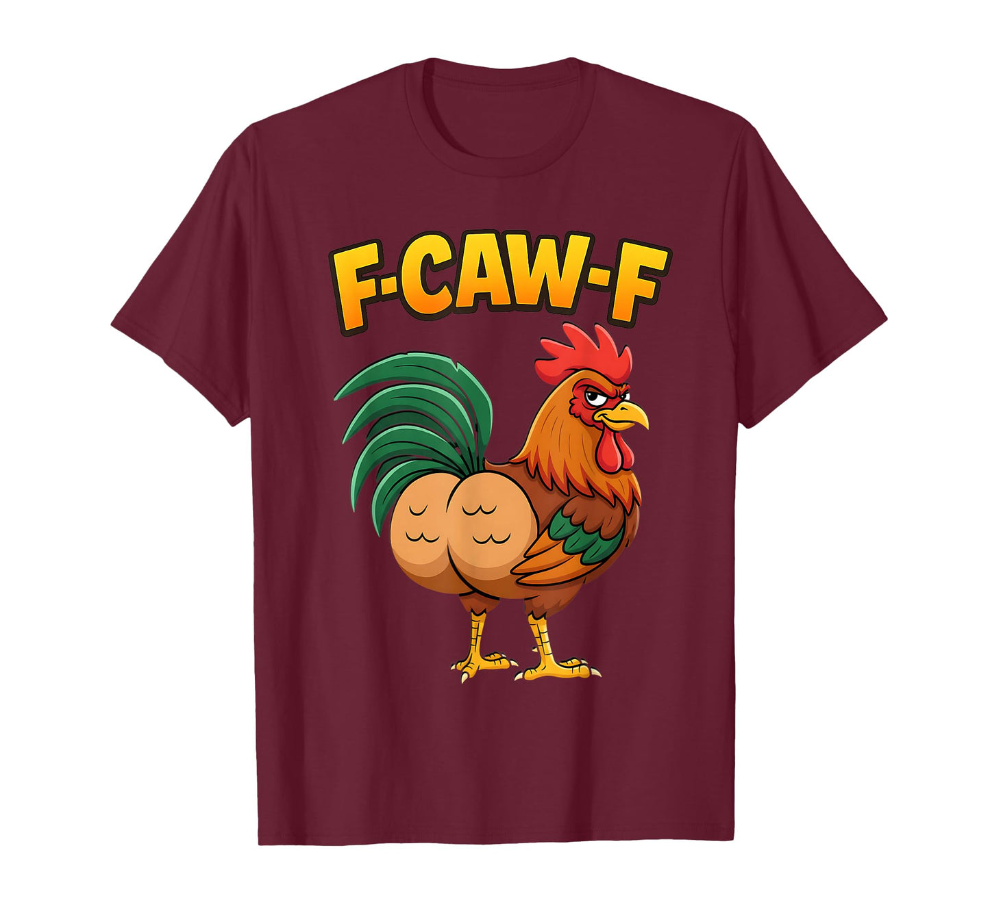 F-Caw-F Rooster Meme Funny Chicken Humor Joke F'CAW-F T-Shirt