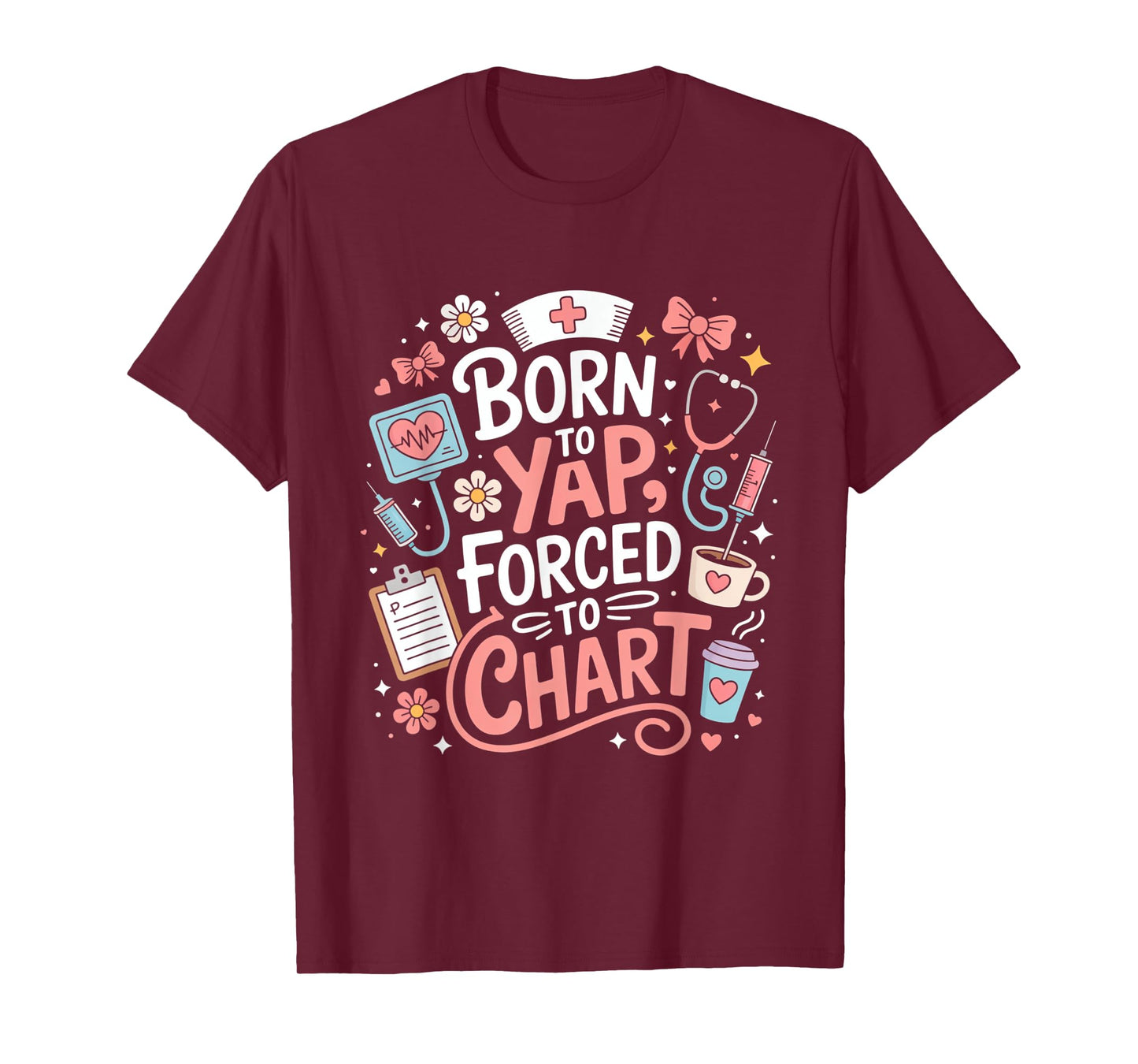 Born To Yap Forced To Chart Funny Design T-Shirt