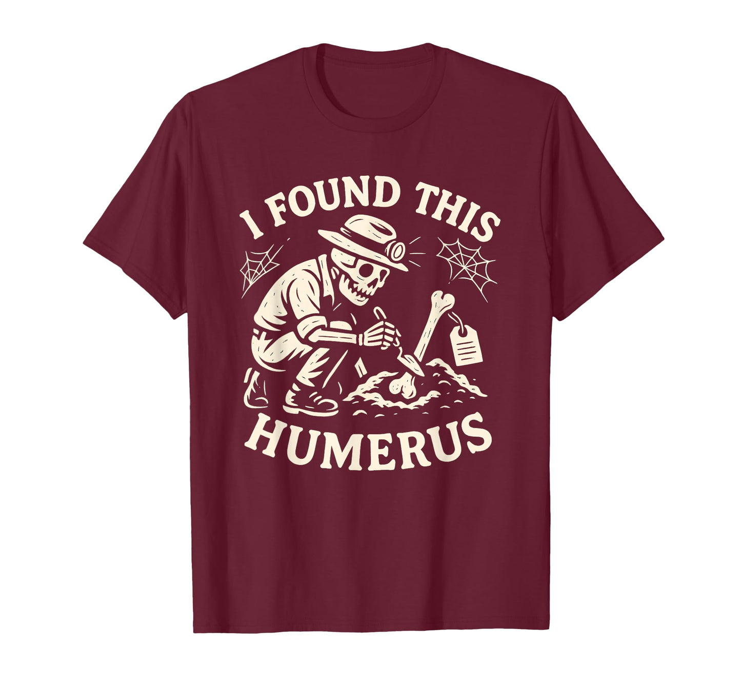 I Found This Humerus Skeleton Halloween Costume Funny Skull T-Shirt
