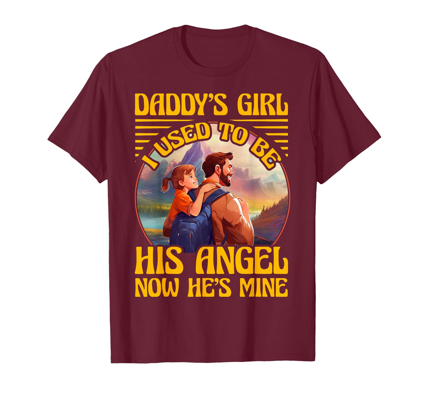 Daddy's Girl I used to be his Angel now he's Mine Women T-Shirt