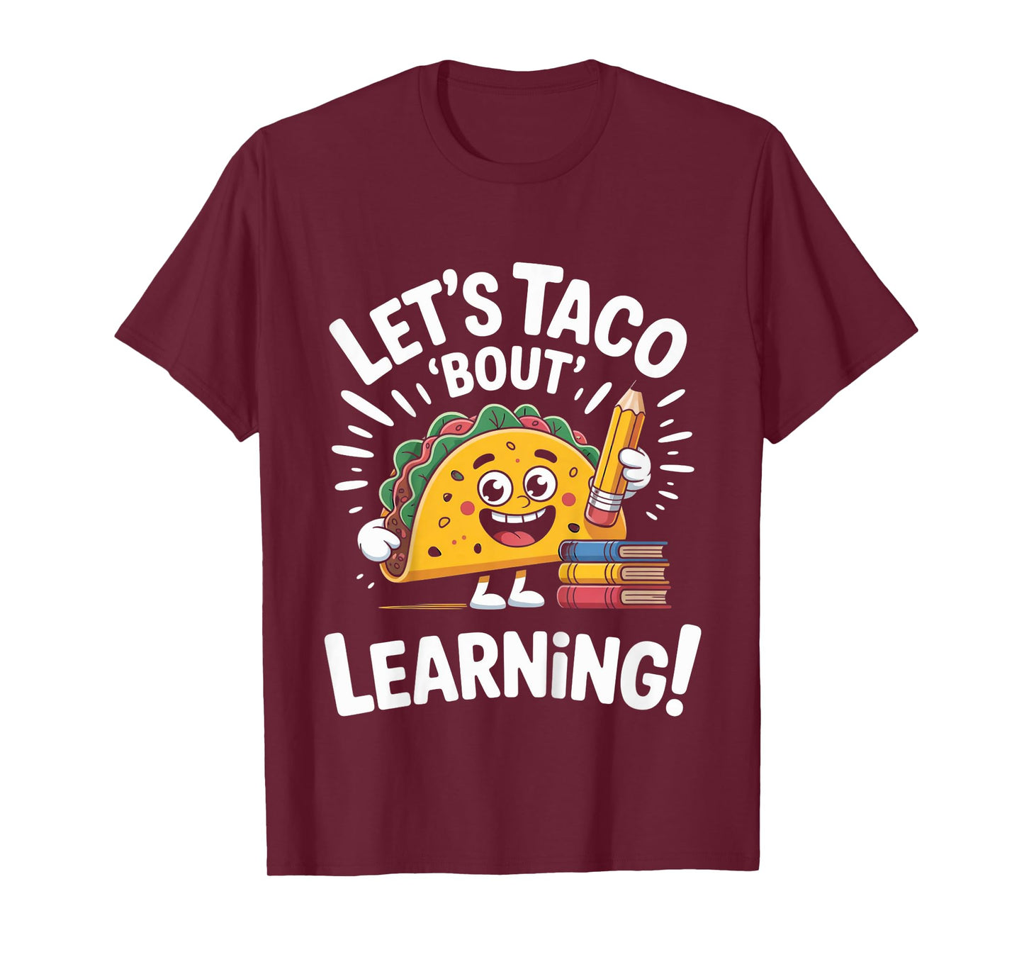Let's Taco Bout Learning Funny Back to School Teacher Mexico T-Shirt