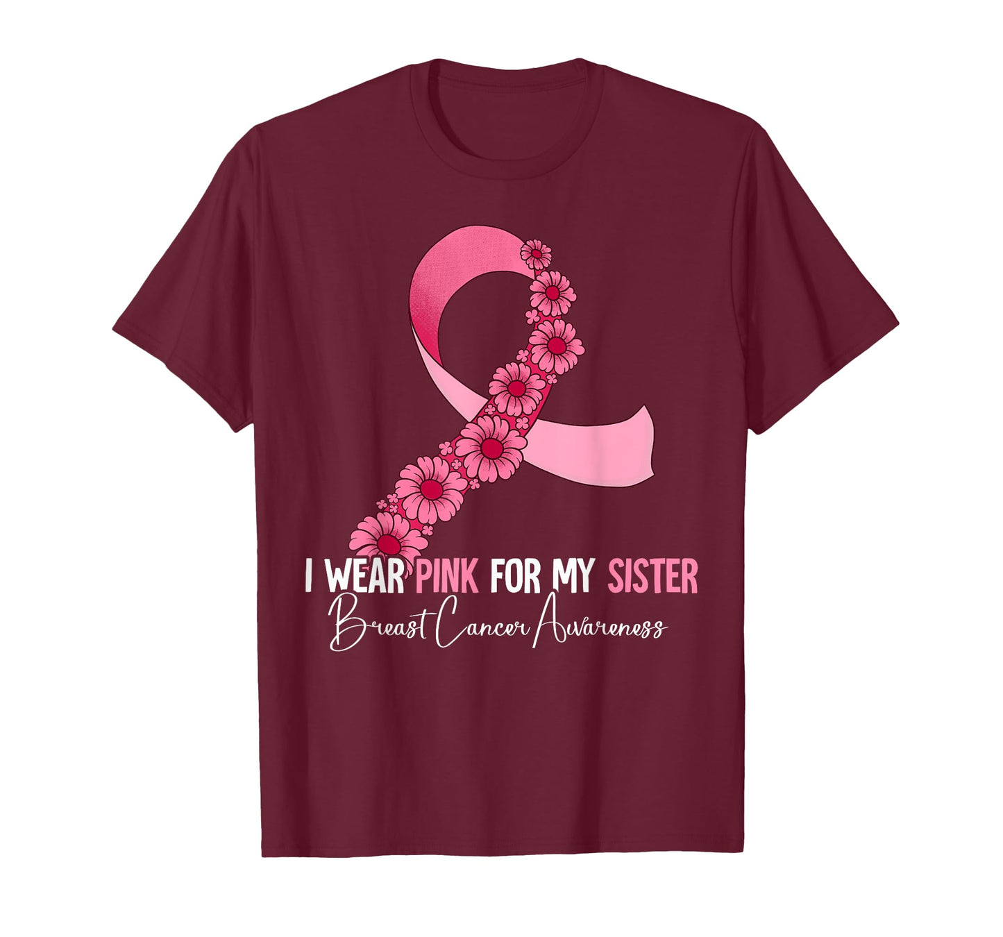 I Wear Pink For My Sister Breast Cancer Awareness T-Shirt