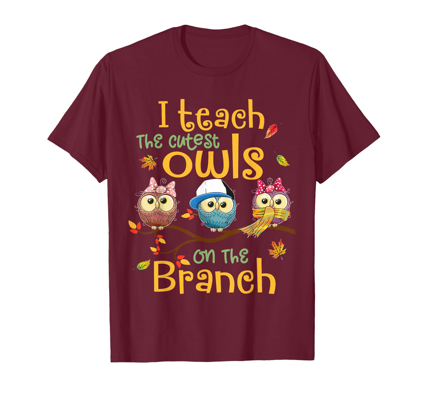 I Teach The Cutest Owls On The Branch Teacher Fall Autumn T-Shirt