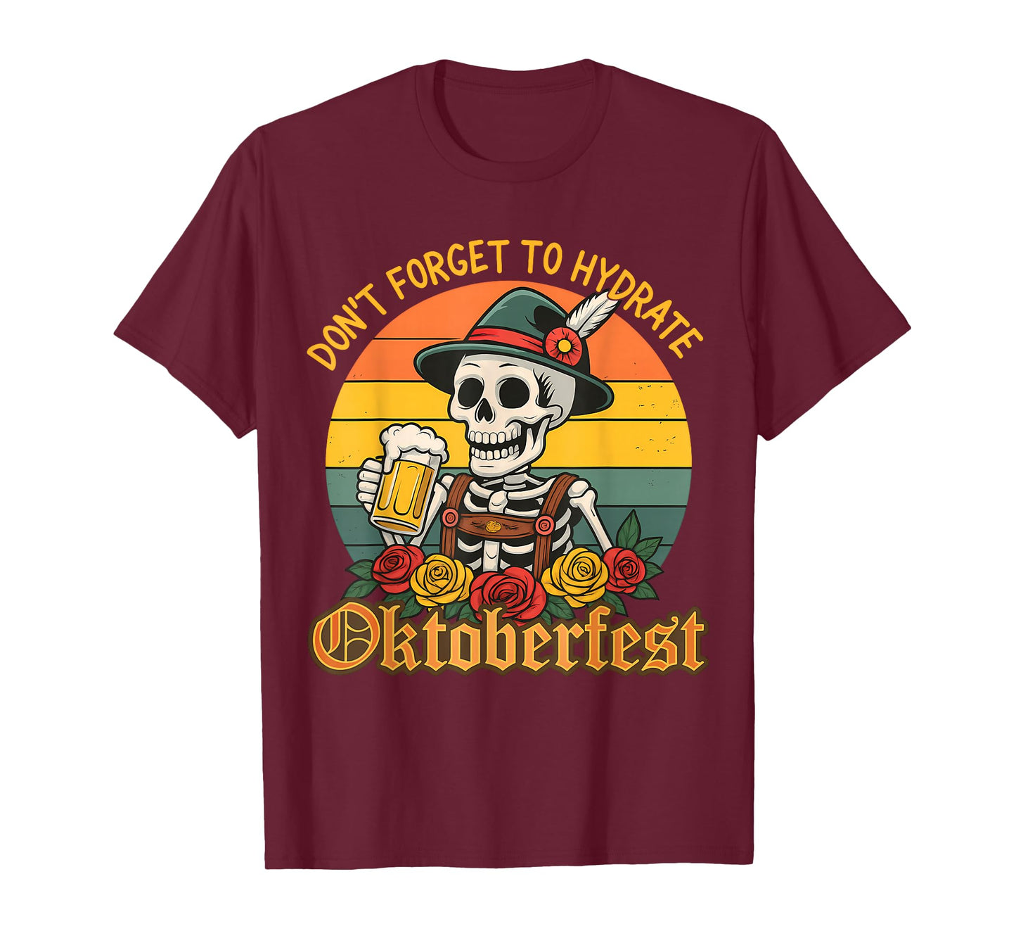 Don't Forget to Hydrate Oktoberfest Funny Beer Skeleton Men T-Shirt