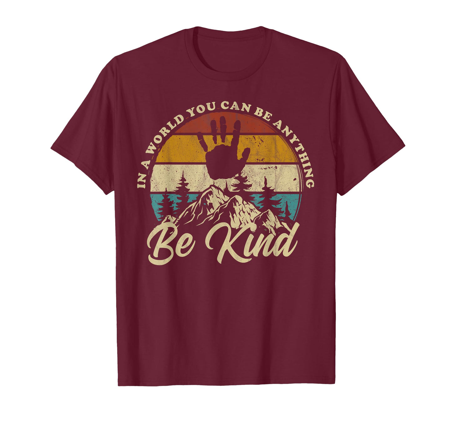 Be Kind In A World Where You Can Be Anything Kindness Retro T-Shirt