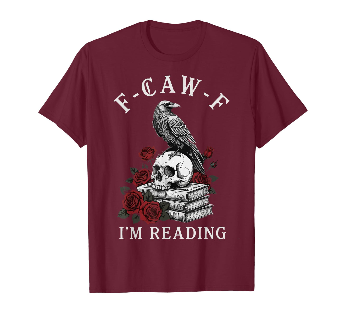 F-CAW-F I'm Reading Raven Crow Humor T-Shirt