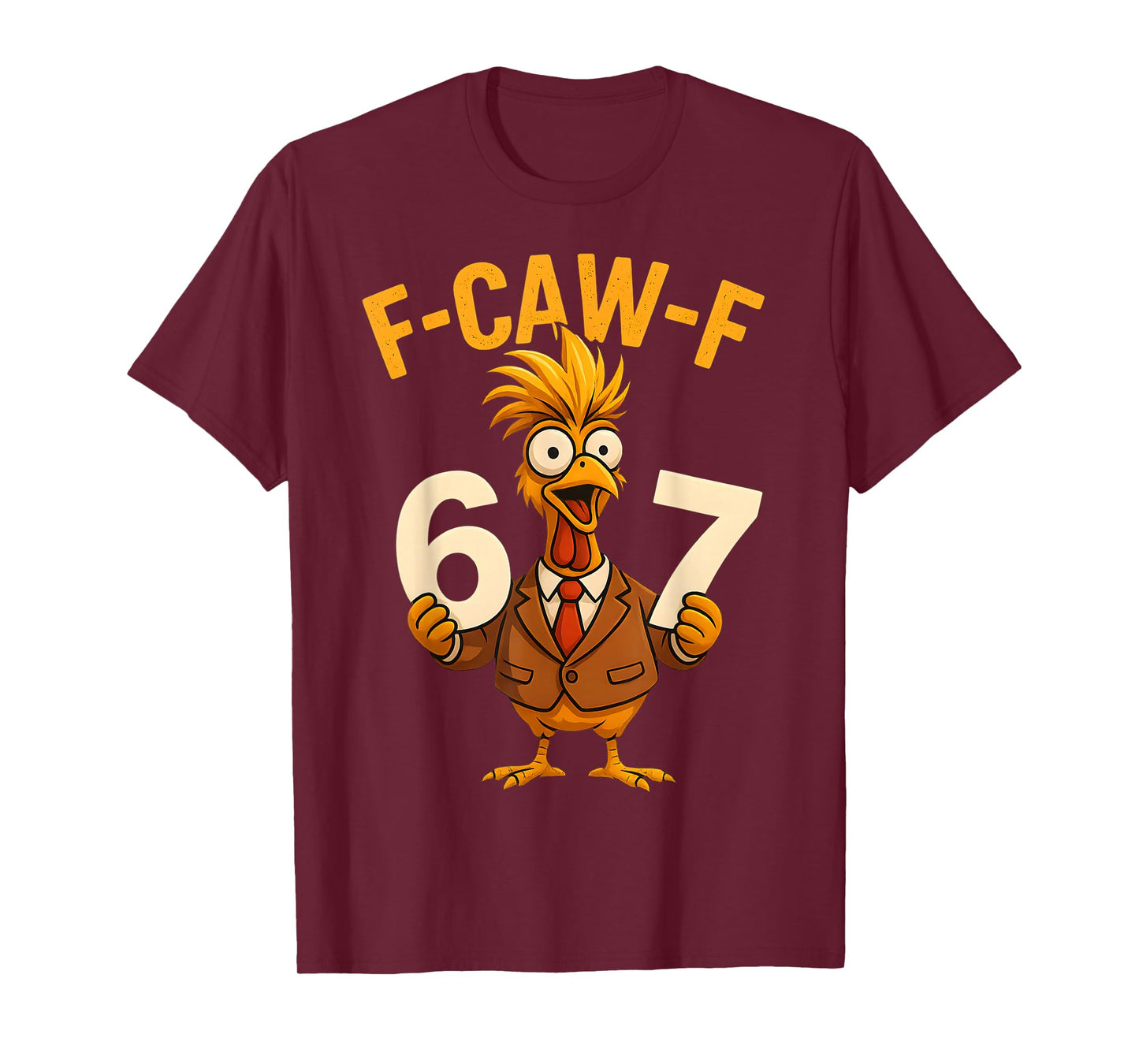 F-Caw-F Funny Chicken FCAWF Humor Six Seven 67 Meme T-Shirt