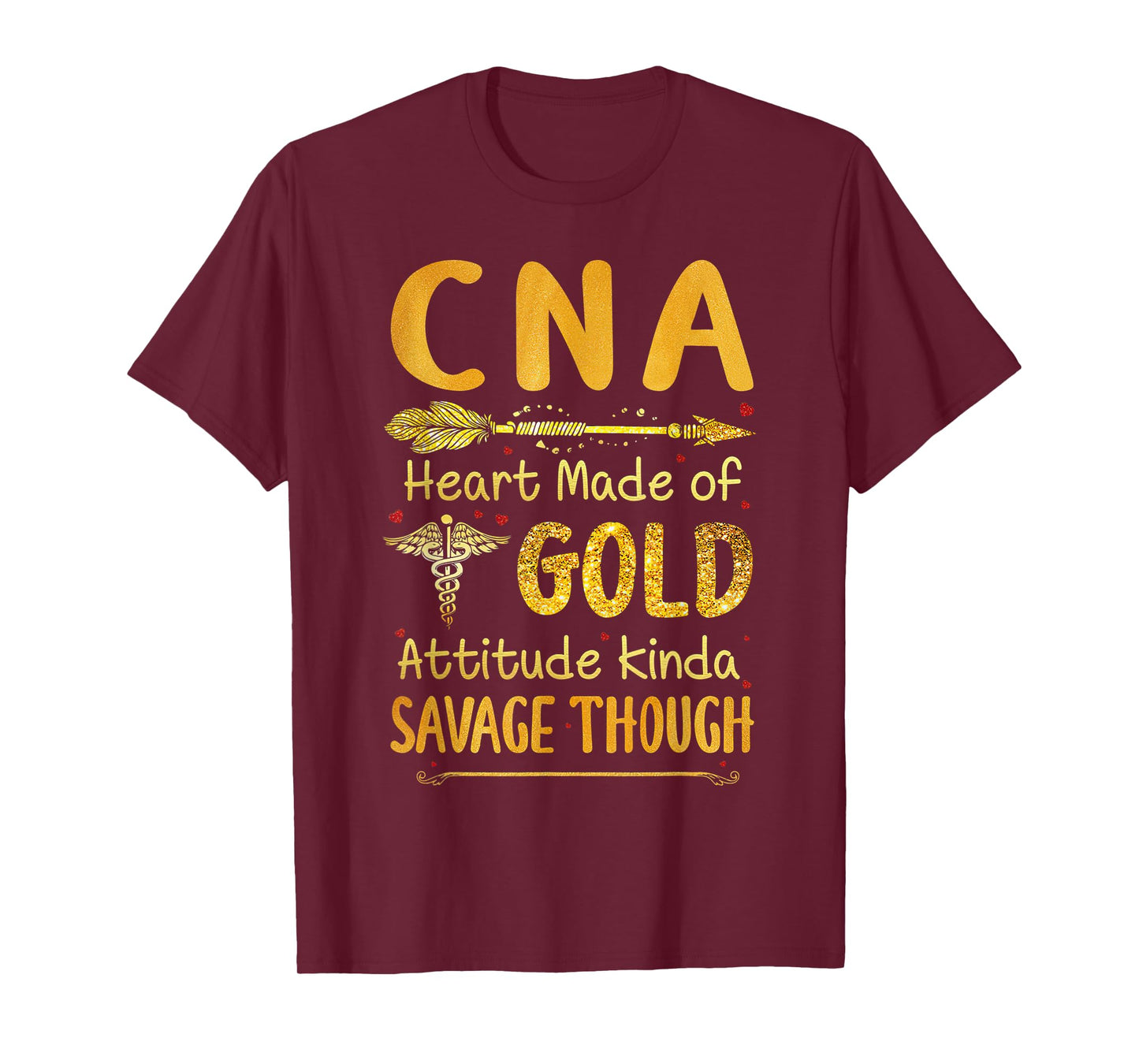 CNA Heart Made Of Gold Attitude Kinda Savage Though T-Shirt