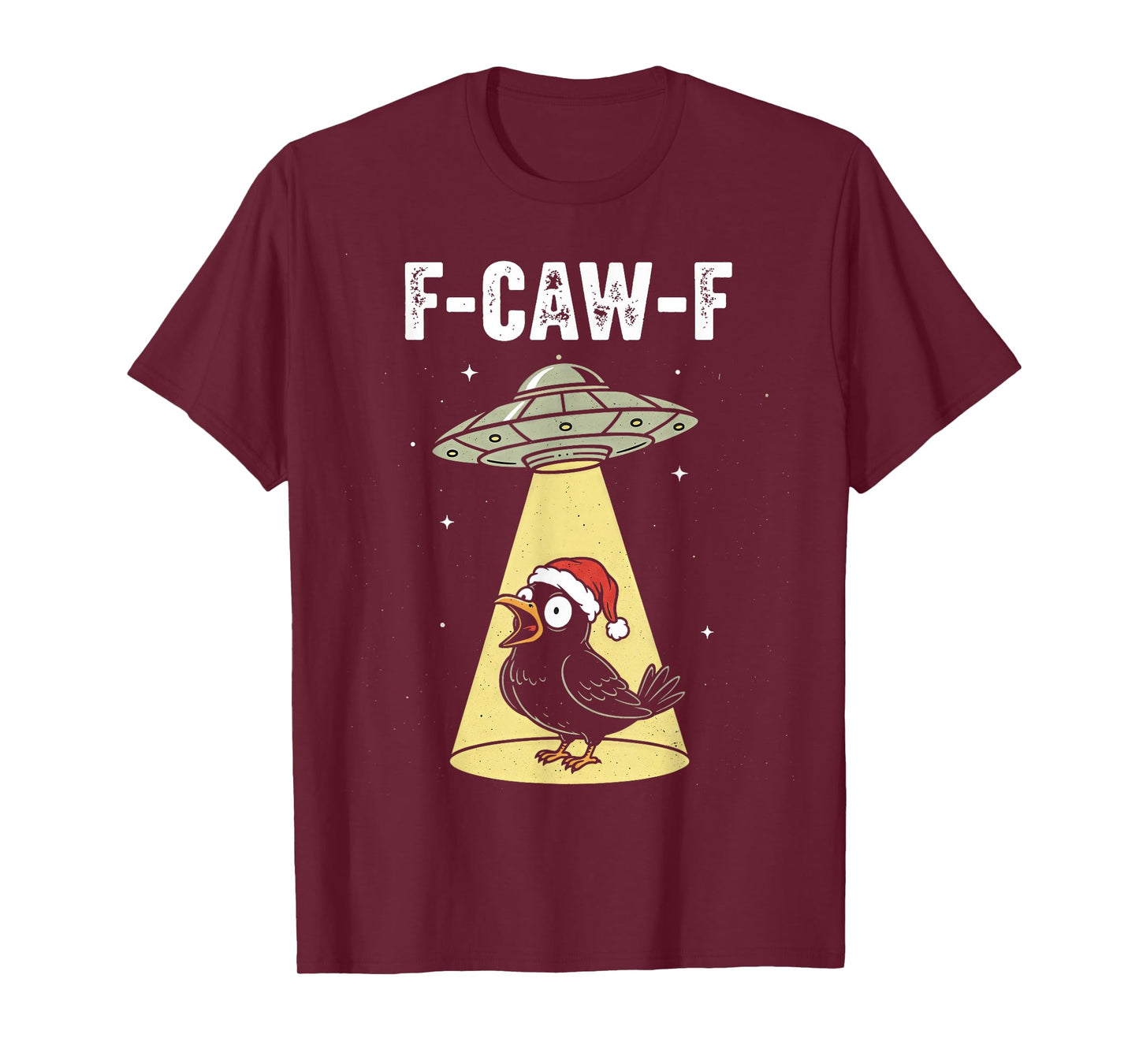 F-CAW-F Crow Funny Bird UFO Christmas Hat Alien Abduction T-Shirt