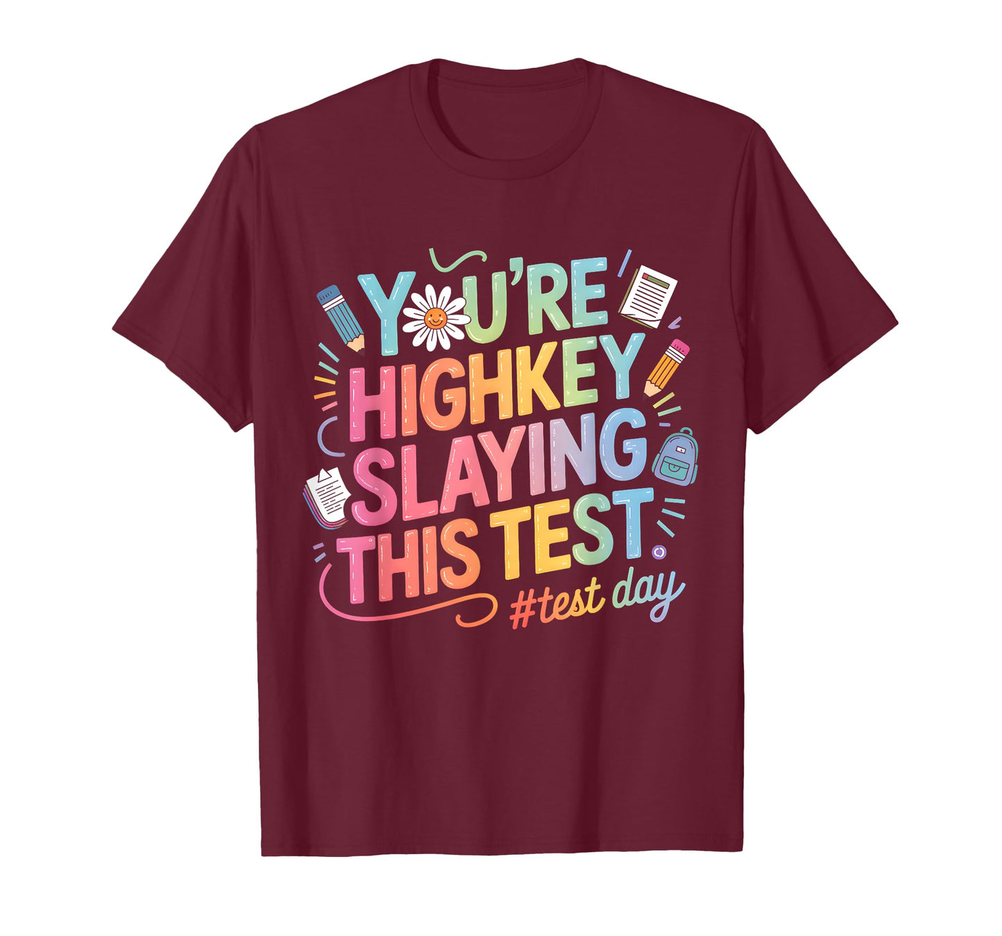 Test Day You're Highkey Slaying This Test Teacher T-Shirt