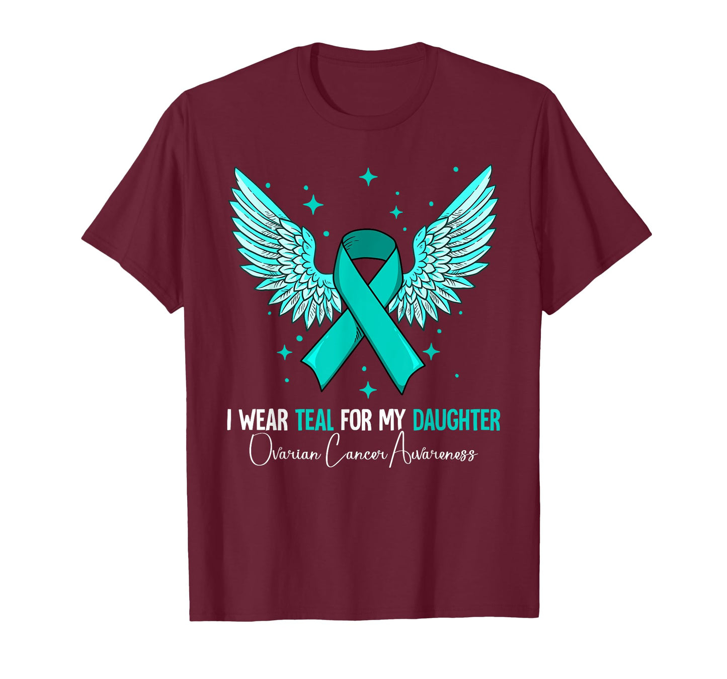 I Wear Teal For My Daughter Ovarian Cancer Awareness T-Shirt