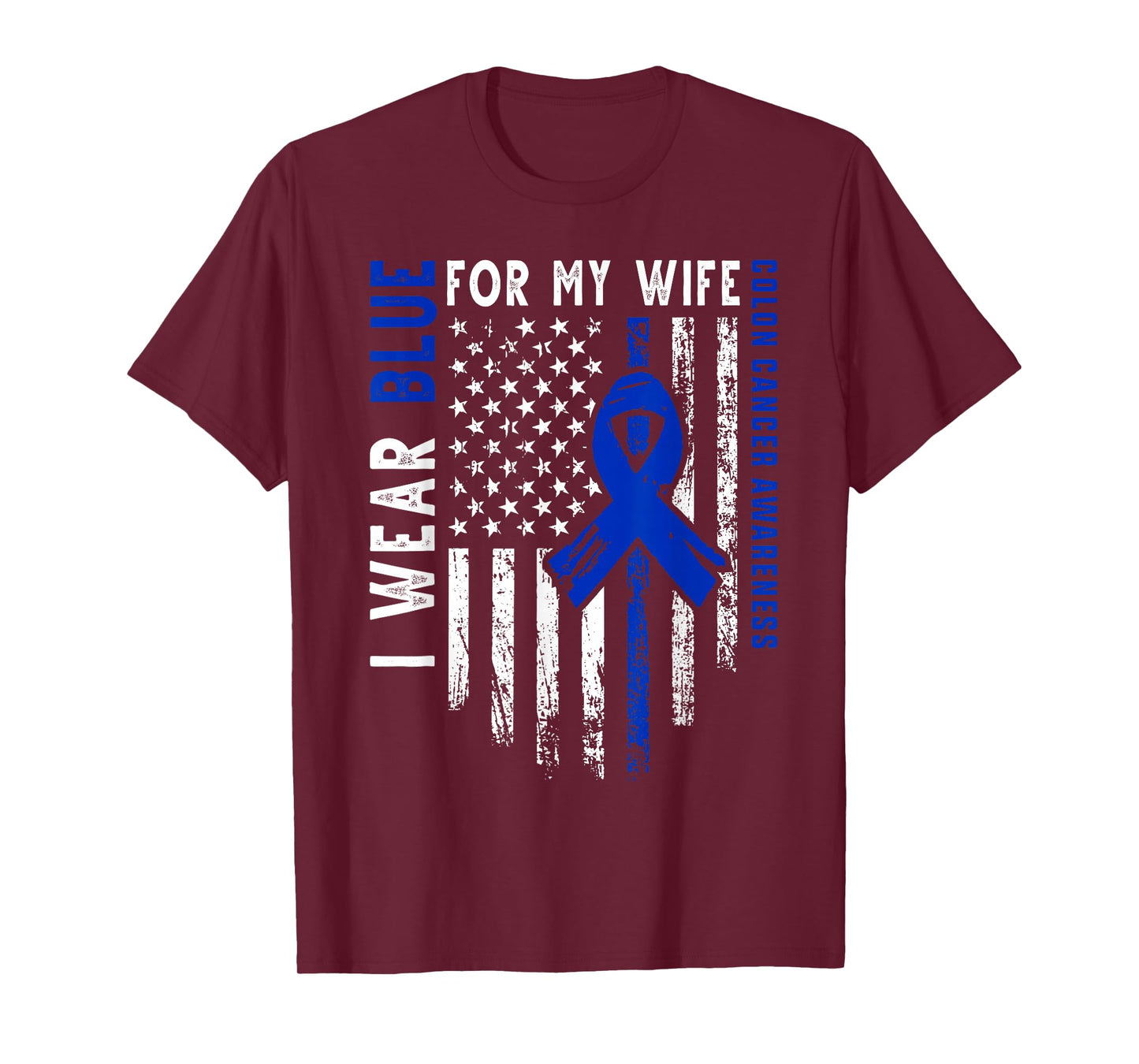 I wear Blue for my Wife Colon Cancer Awareness Blue USA Flag T-Shirt