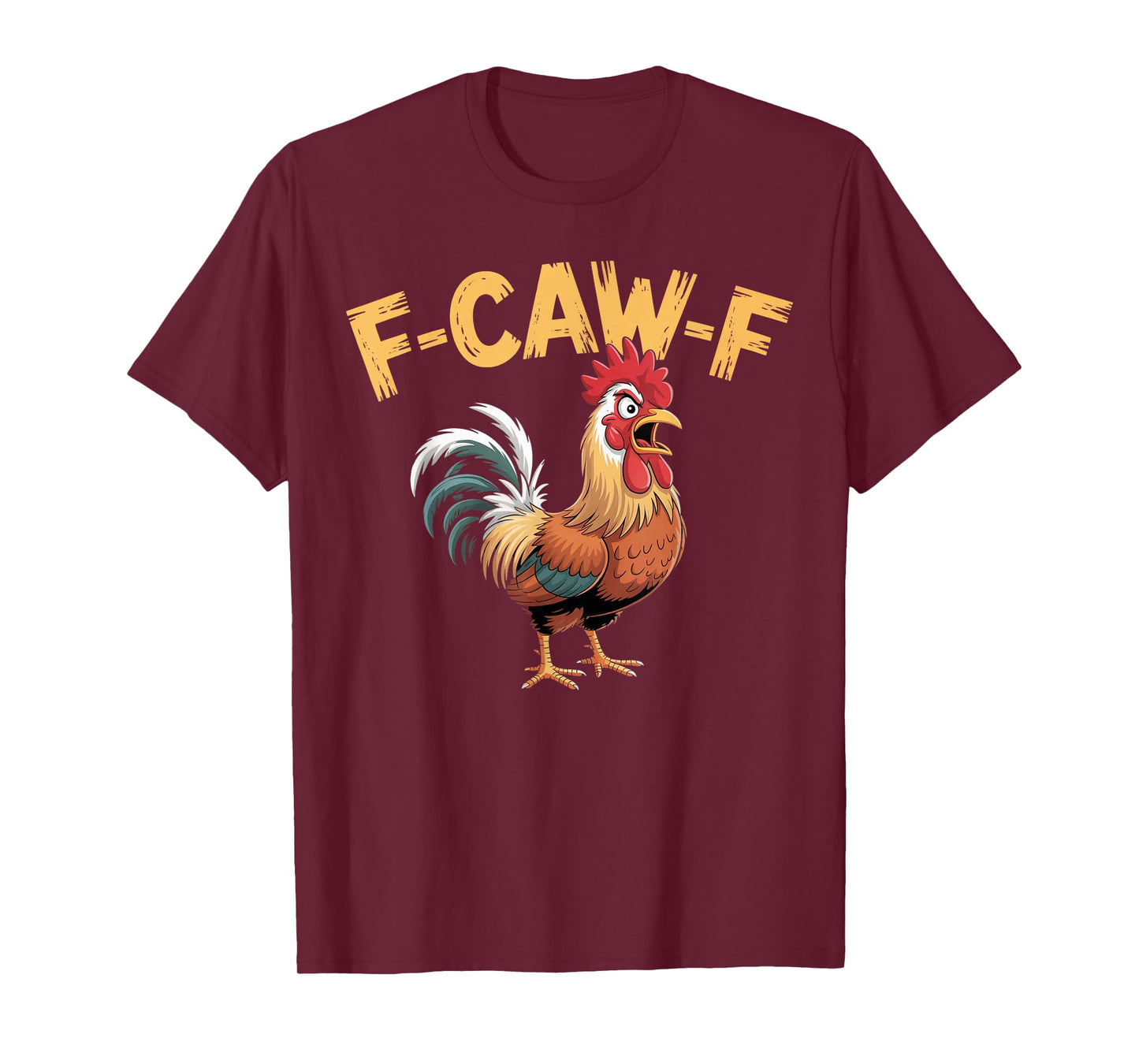 F-Caw-F Funny Chicken FCAWF Rooster Meme T-Shirt