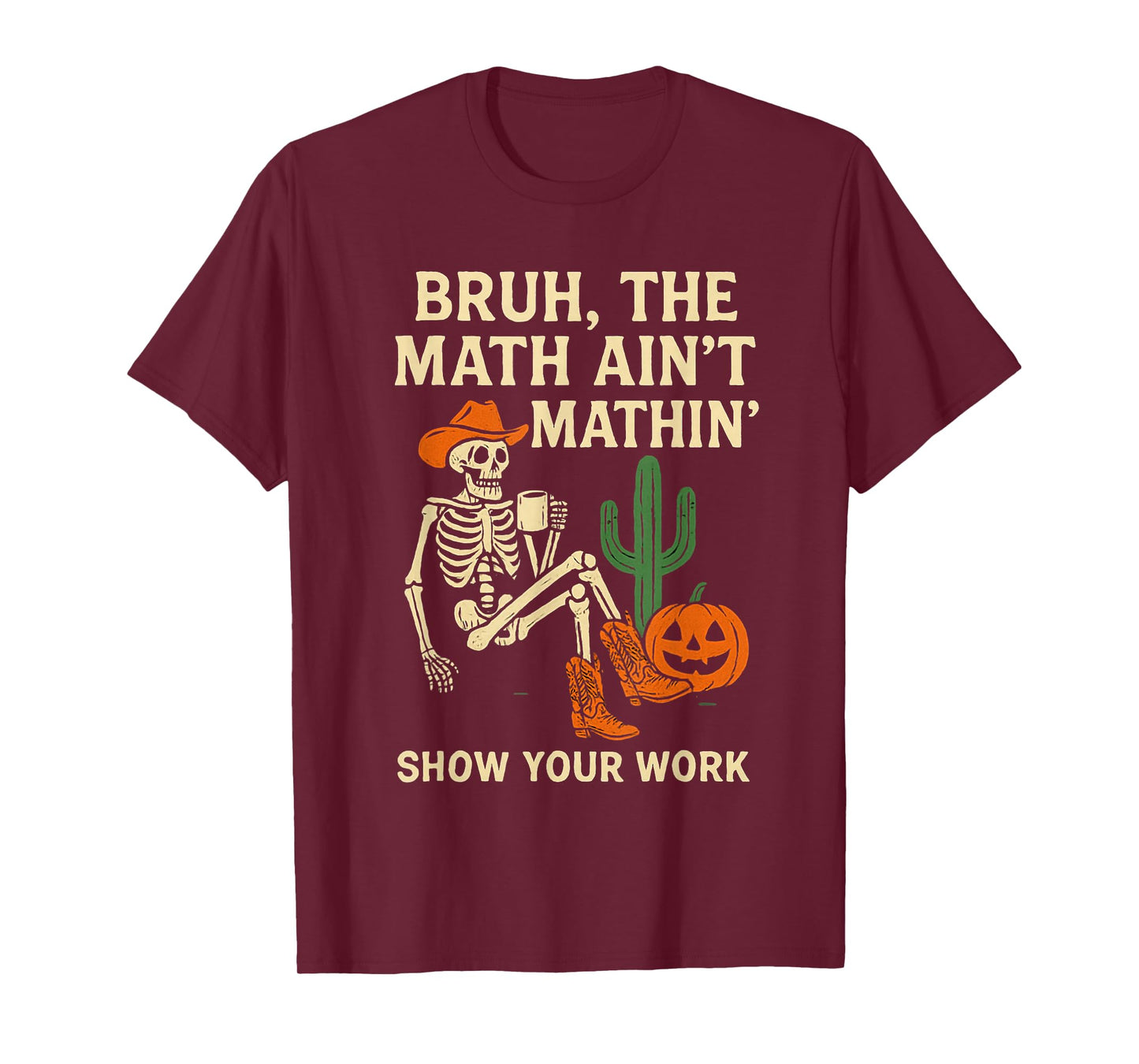 Bruh Math Aint Mathin Skeleton Funny Halloween T-Shirt