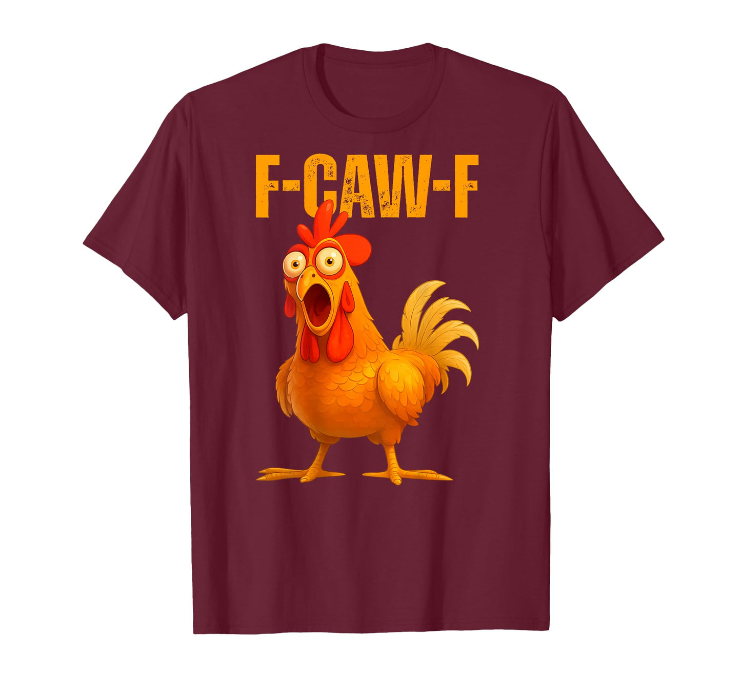 Funny F-Caw-F Chicken FCAWF Quote Meme Chicken - ON Back T-Shirt