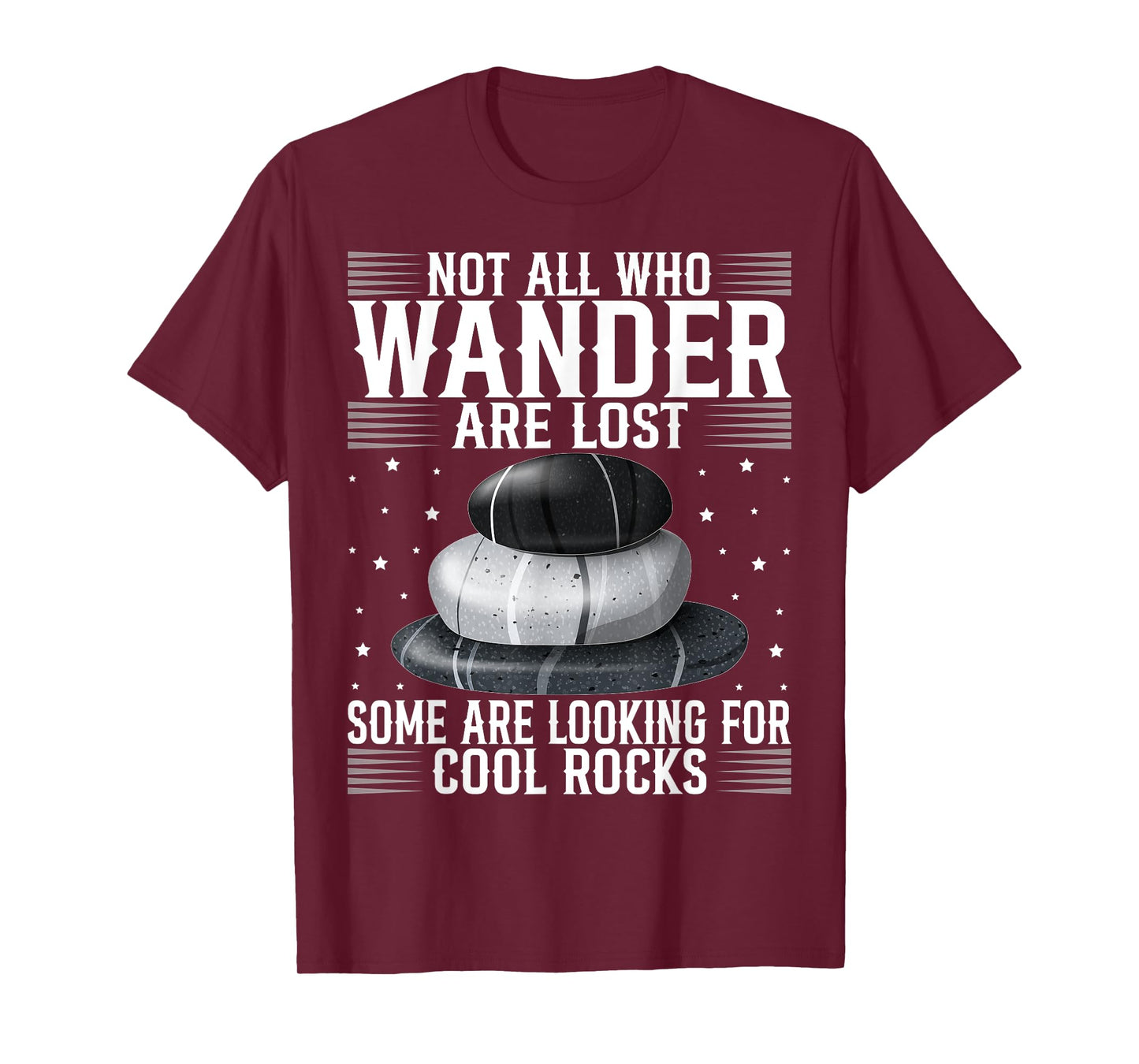 Funny Rock Hunter Geology Enthusiast and Stone Lover Quote T-Shirt