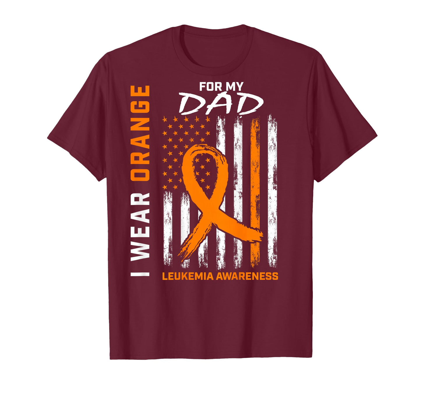 I Wear Orange For My Dad Leukemia Awareness American Flag T-Shirt