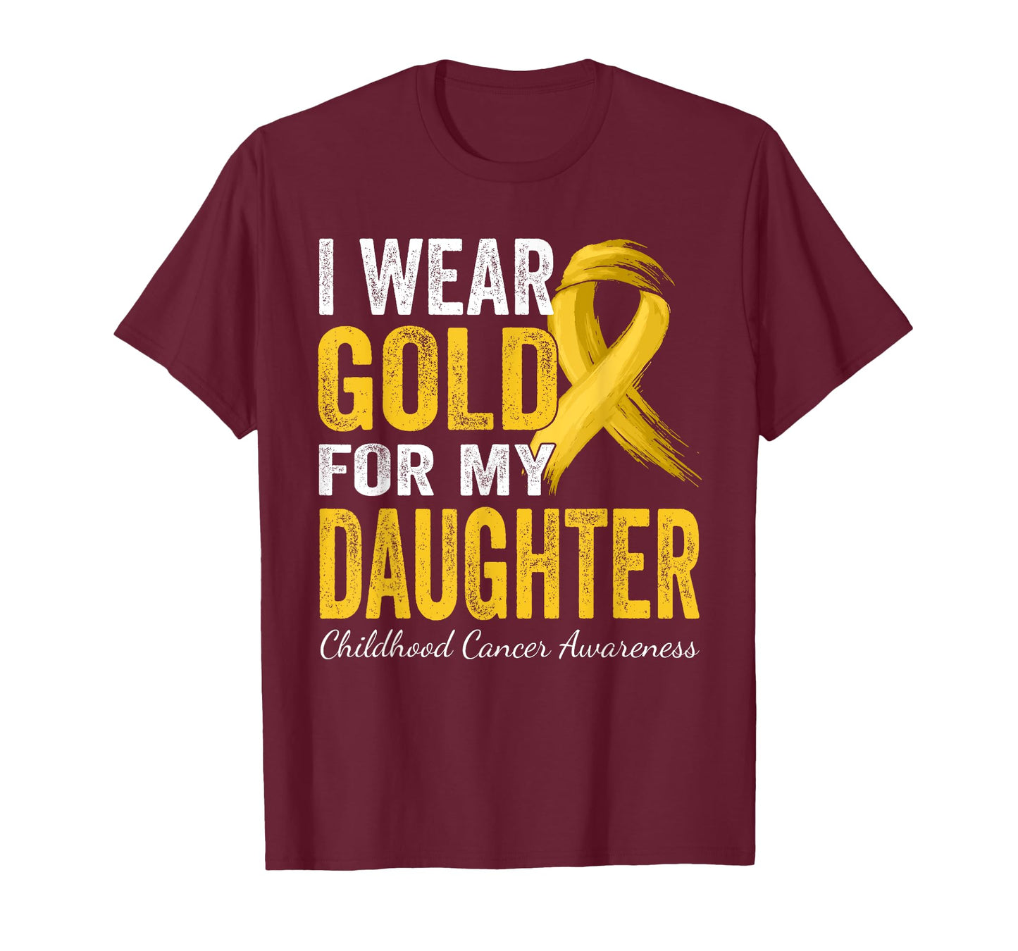 I Wear Gold for My Daughter Childhood Cancer Awareness Kids T-Shirt
