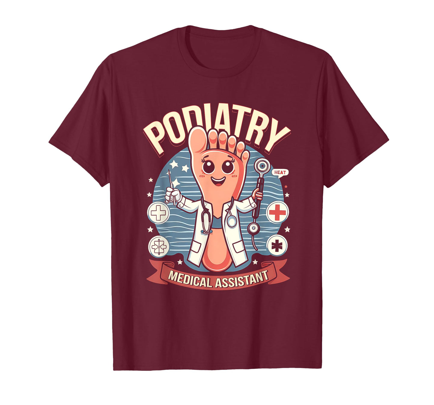 Podiatry Medical Assistant Podiatrist Funny Podiatry Nurse T-Shirt