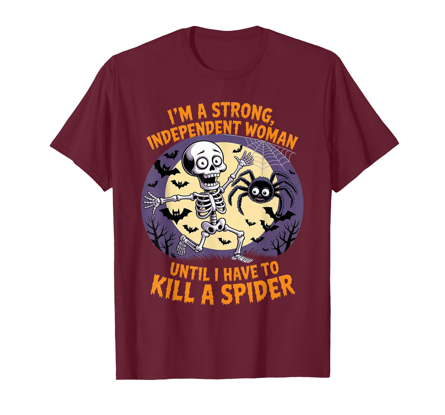 Skeleton I'm A Strong Independent Woman Until I Have to T-Shirt