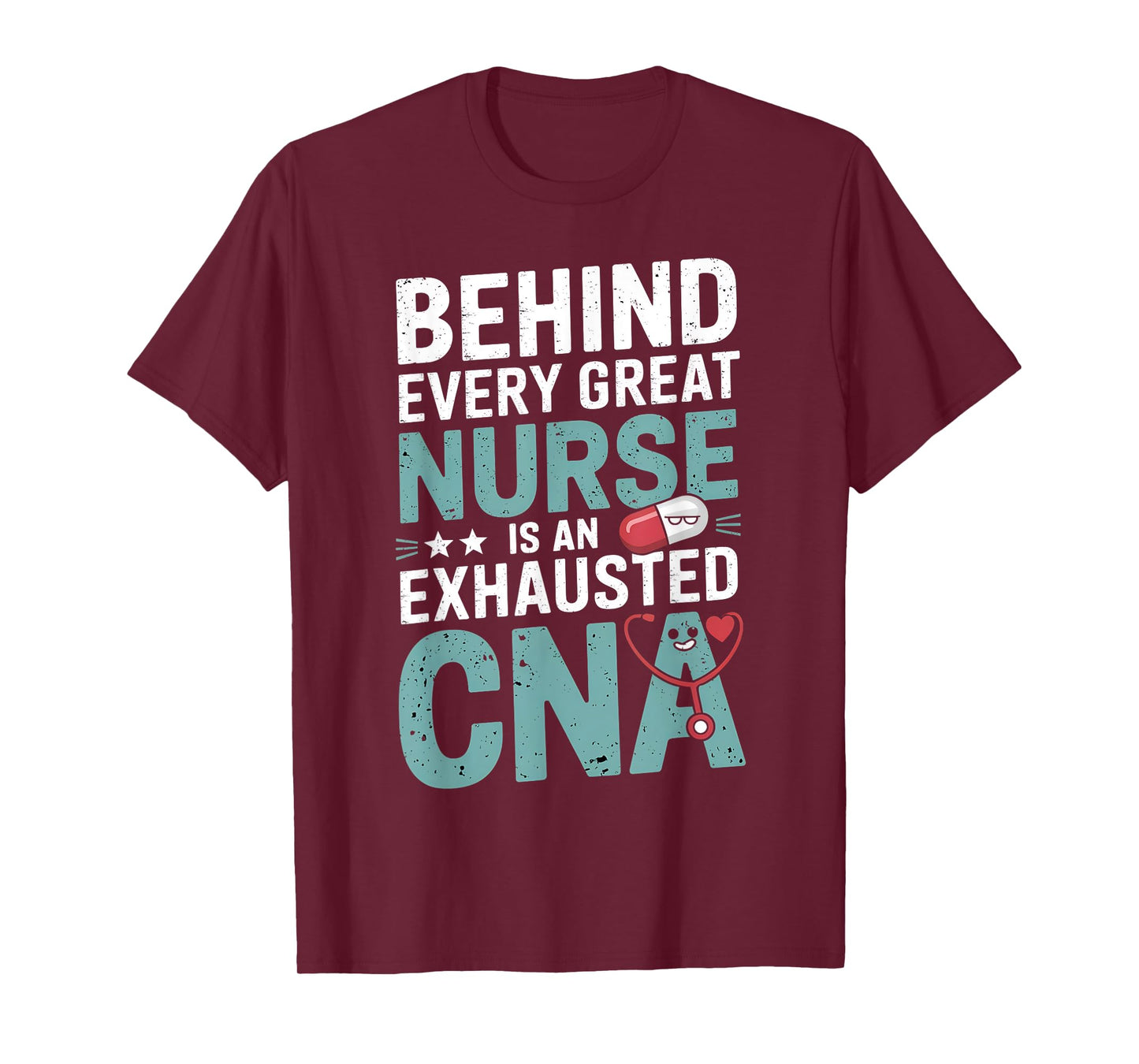 Behind Every Great Nurse Exhausted CNA T-Shirt