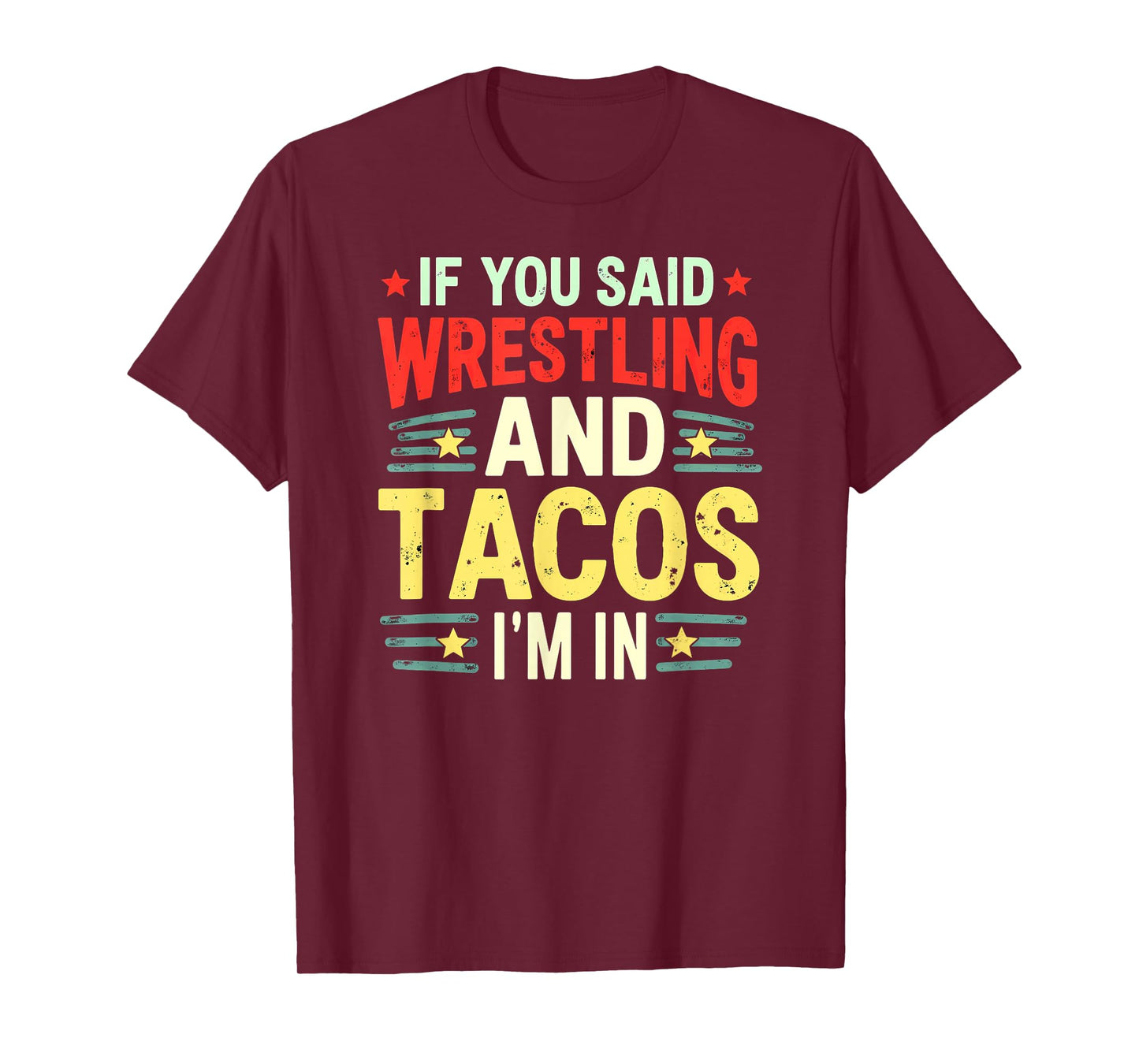 Retro If You Said Wrestling and Tacos T-Shirt