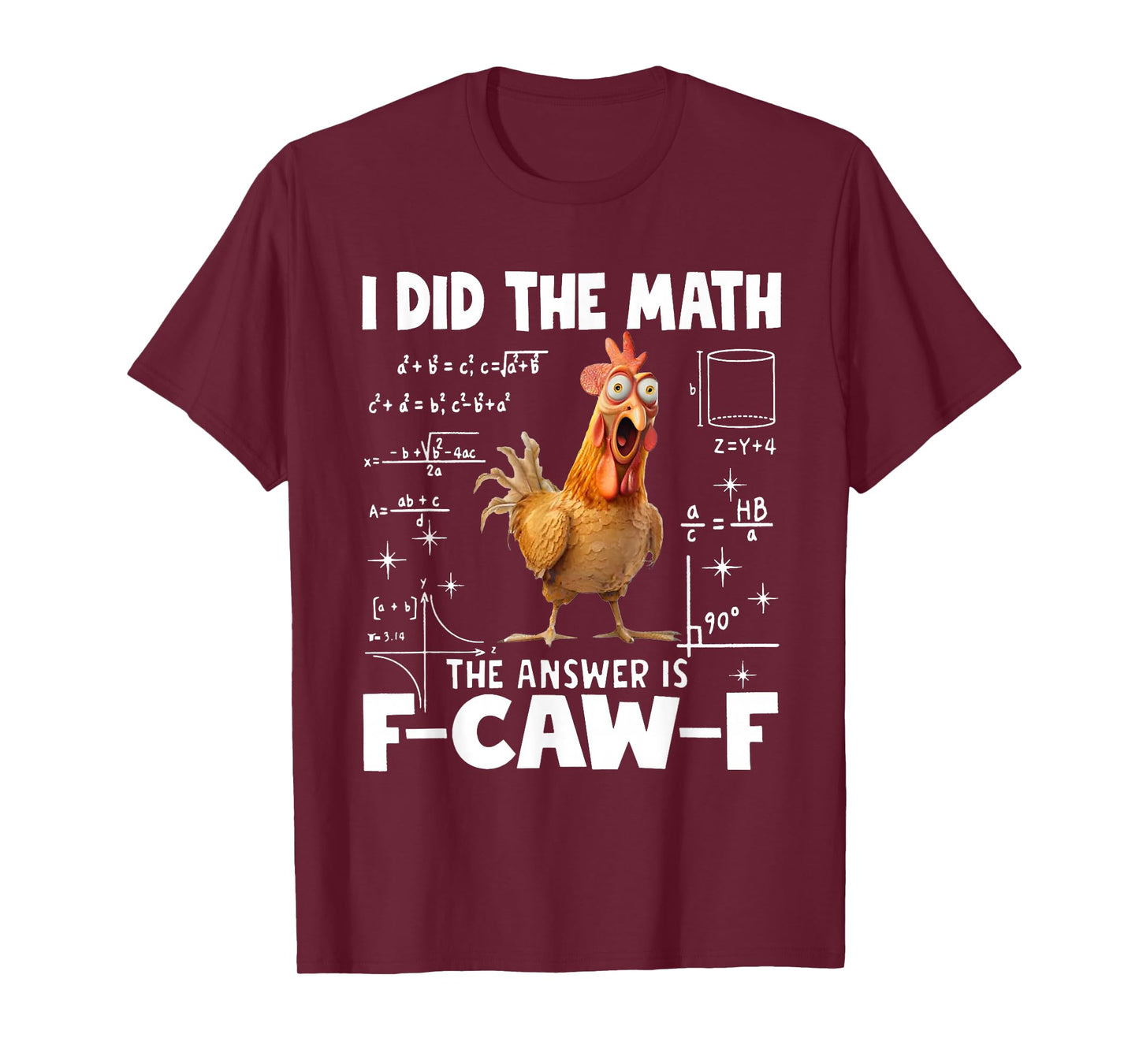 I Did The Math The Answer is F-Caw-F Funny Rooster Meme T-Shirt
