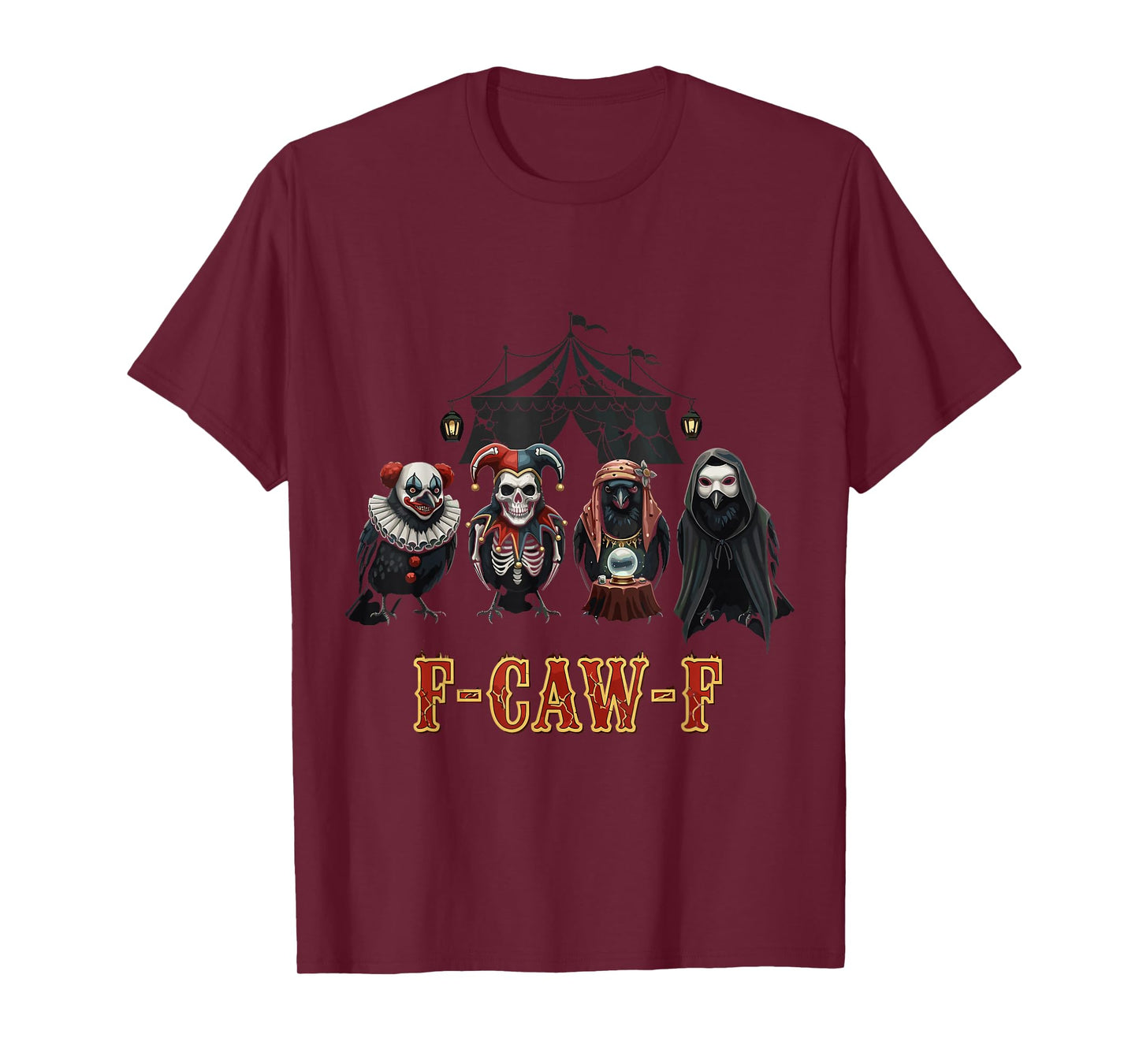 F-Caw-F Funny Creepy Circus Crow Halloween Art T-Shirt