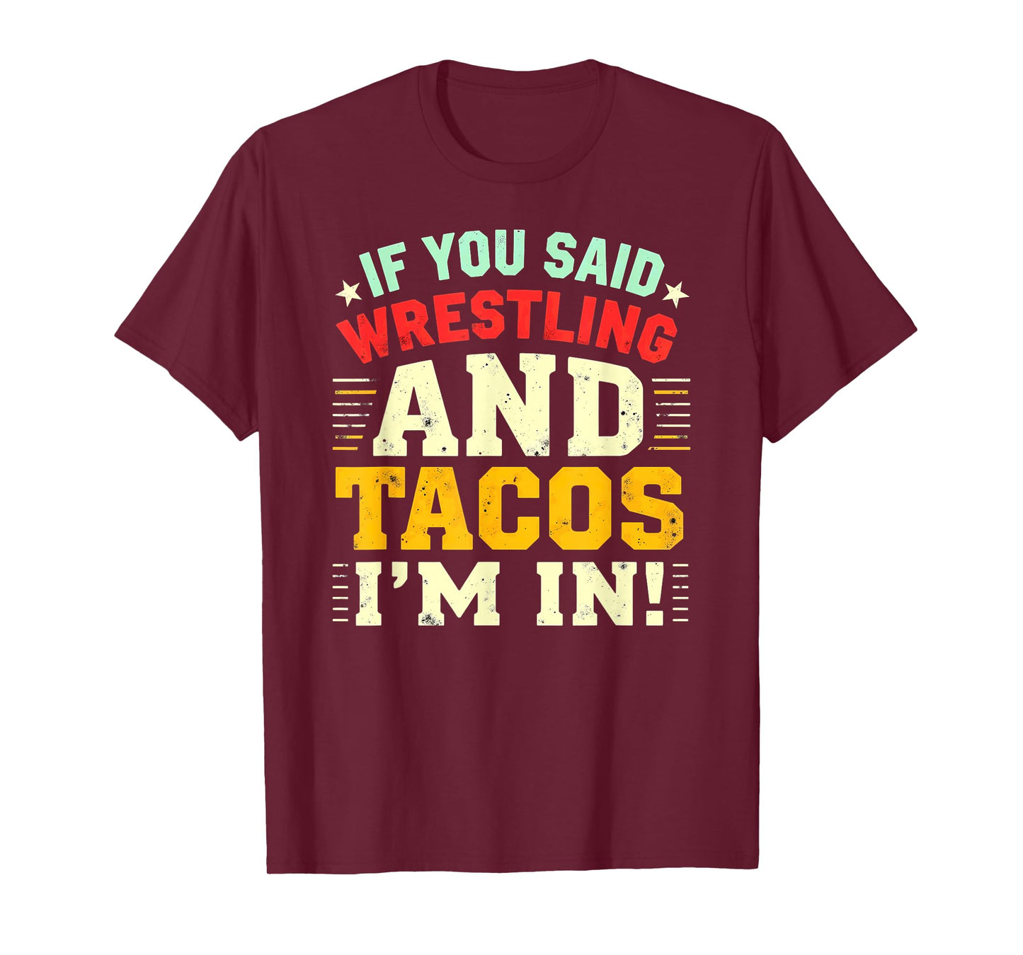 Retro If You Said Wrestling and Tacos T-Shirt