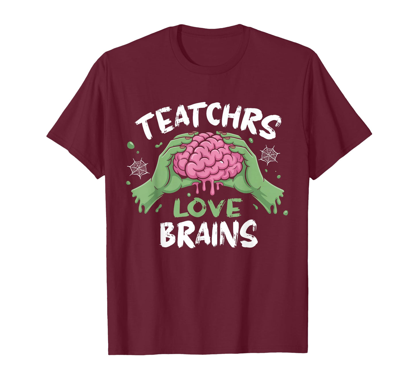 Funny Teacher Teachers Love Brains Funny Halloween Men Women T-Shirt