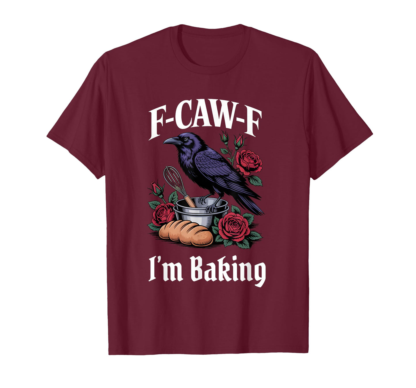 Funny F-Caw-F Baking Gothic T-Shirt