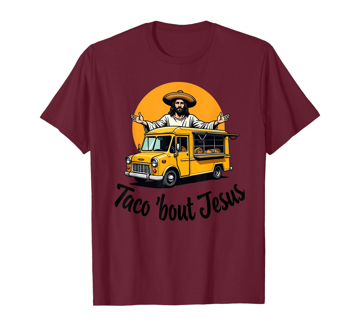 Taco 'Bout Jesus Food Truck Cinco de Mayo Celebration Faith T-Shirt