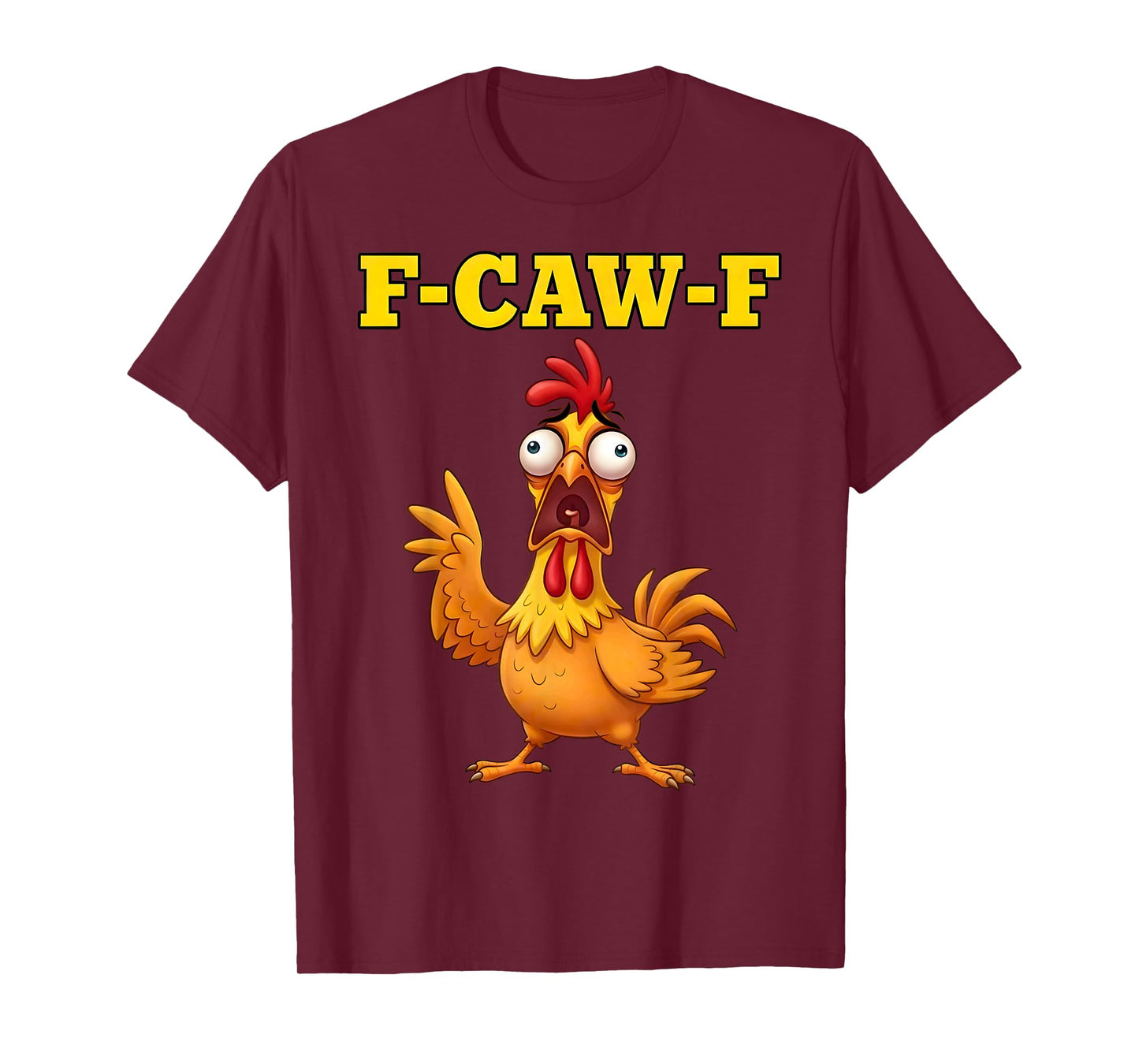 F-Caw-F Funny Chicken Humor F-Caw-F Quote Rooster Meme T-Shirt