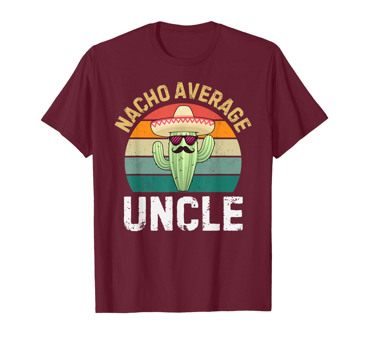 Nacho Average Uncle Funny Cinco De Mayo Mexican Uncles Humor T-Shirt