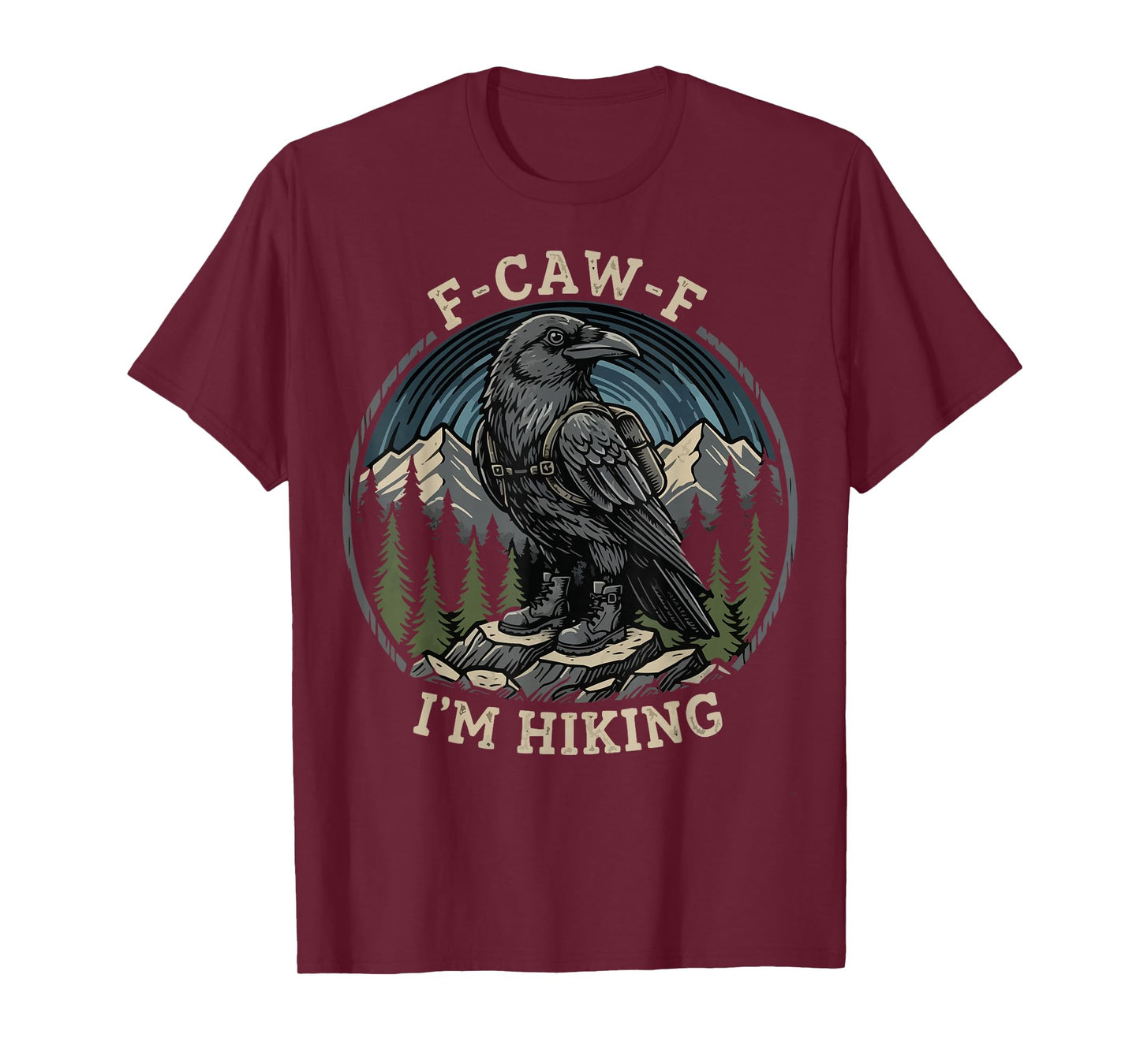 F-CAW-F I'm Hiking Crow Raven Trails Hike Backpacking T-Shirt